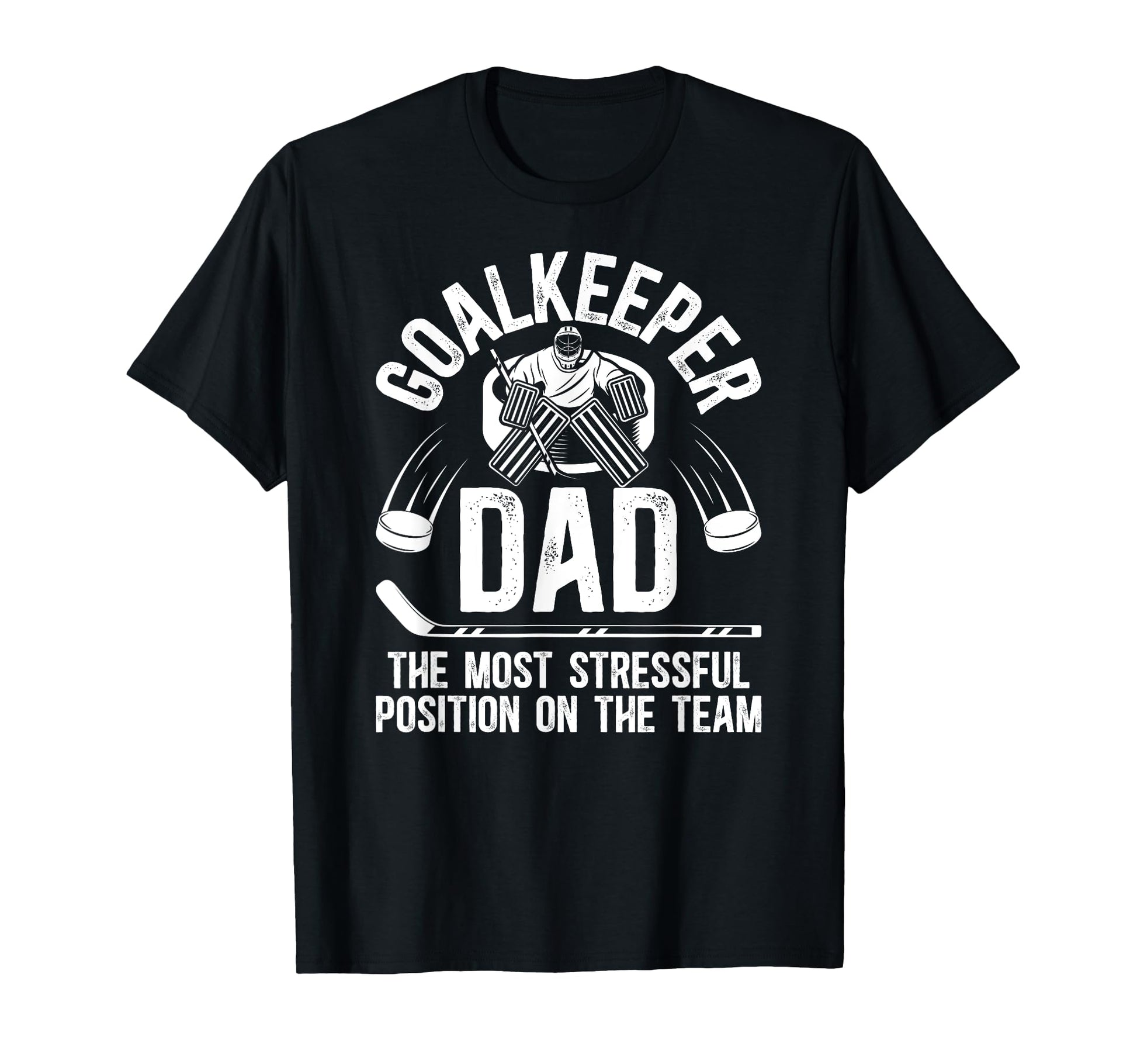 Funny Ice Hockey Goalkeeper Dad Hockey T-Shirt - Graphic Print Men Women - T-Shirt, Sweatshirt, Hoodie