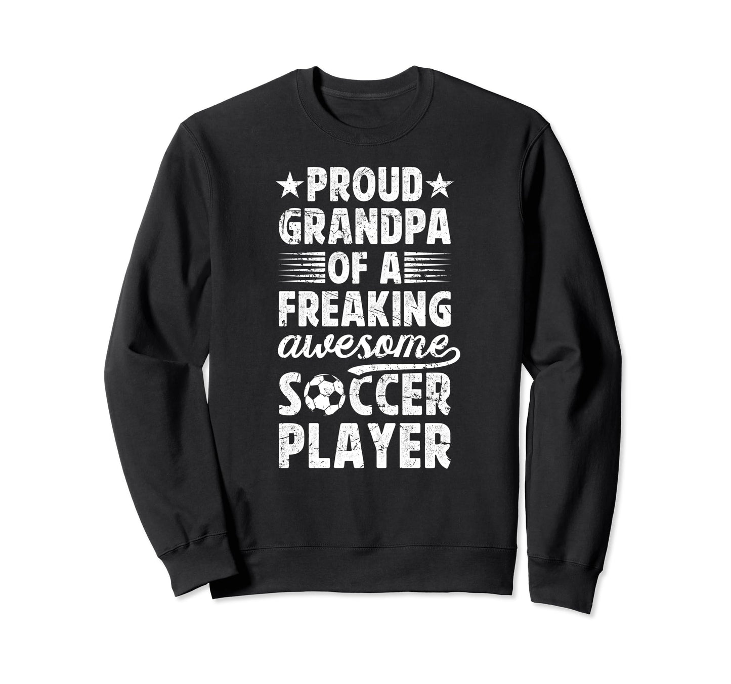 Proud Grandpa Soccer Player Sweatshirt - Fun Novelty Design Unisex - T-Shirt, Sweatshirt, Hoodie