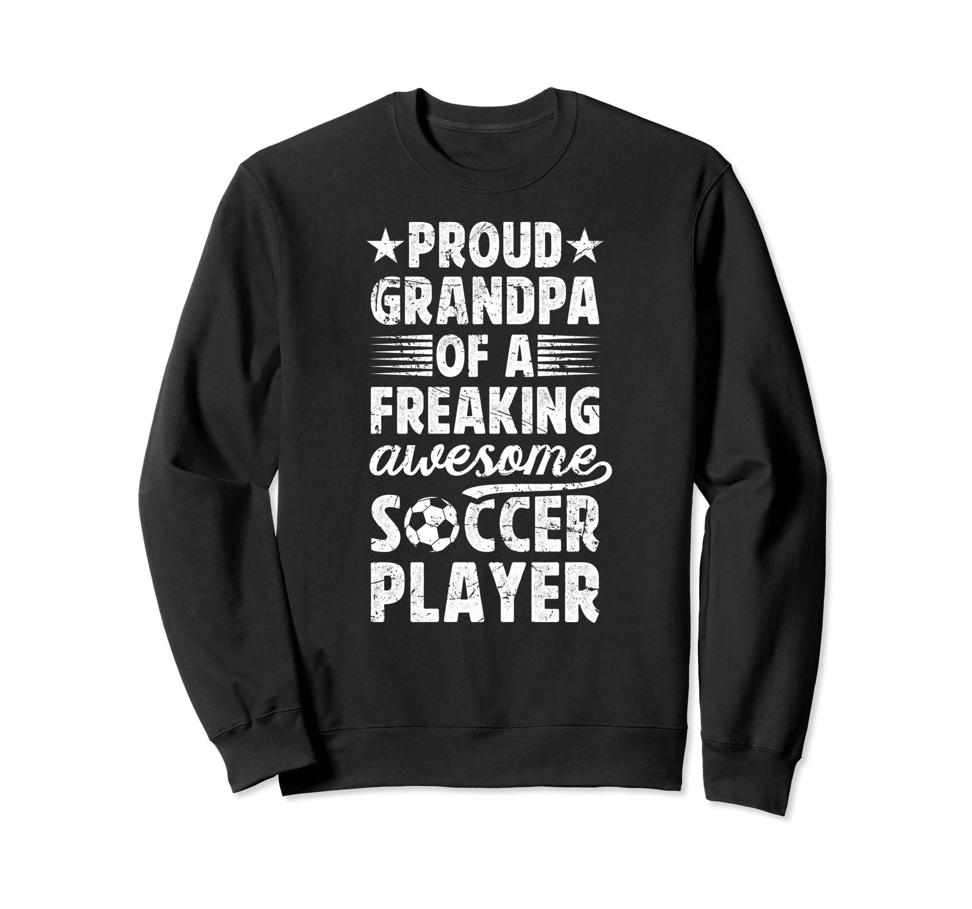 Proud Grandpa Soccer Player Sweatshirt - Fun Novelty Design Unisex - T-Shirt, Sweatshirt, Hoodie