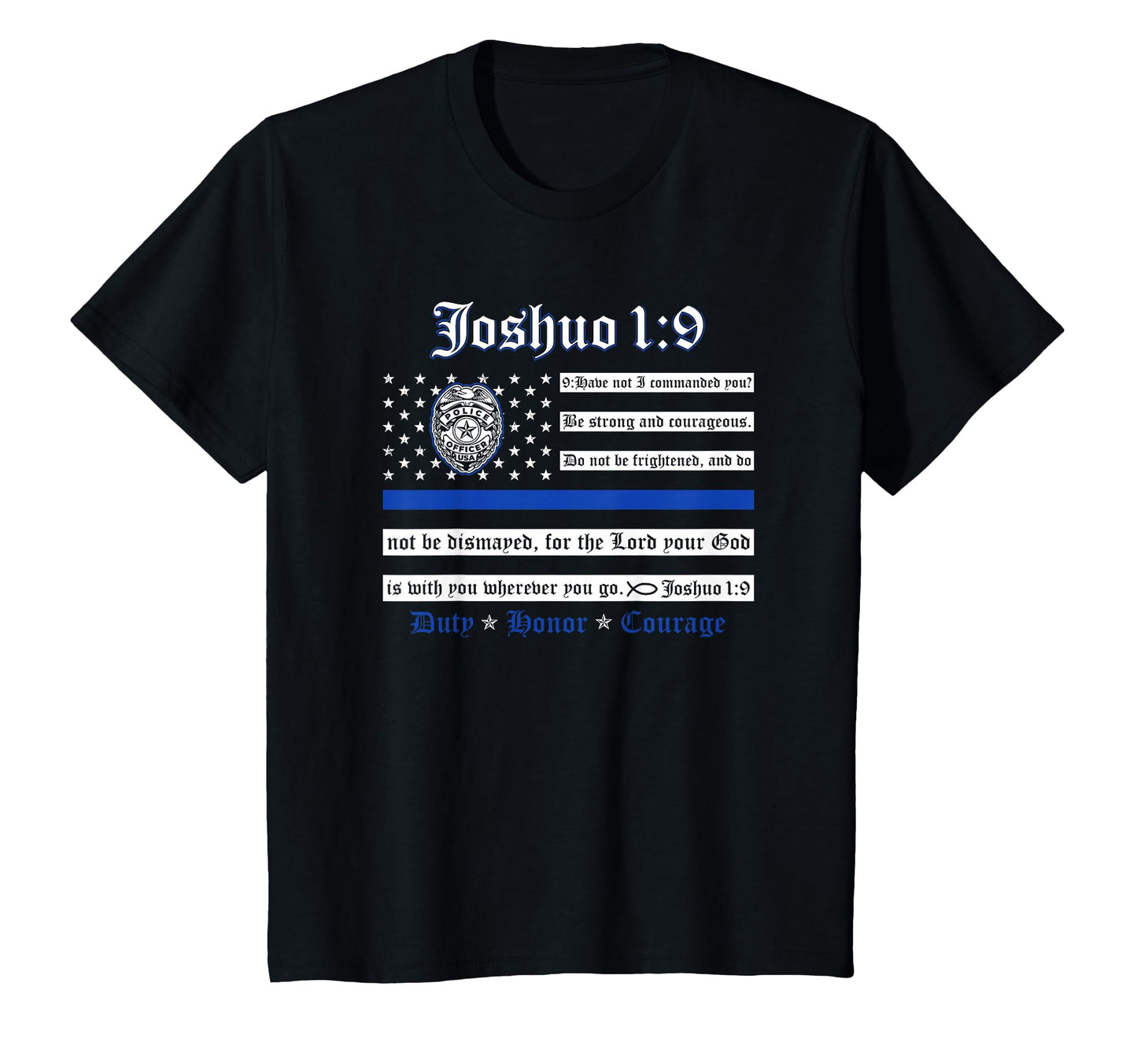 Thin Blue Line Usa Flag Joshua 1 9 T-Shirt - Graphic Print Men Women - T-Shirt, Sweatshirt, Hoodie