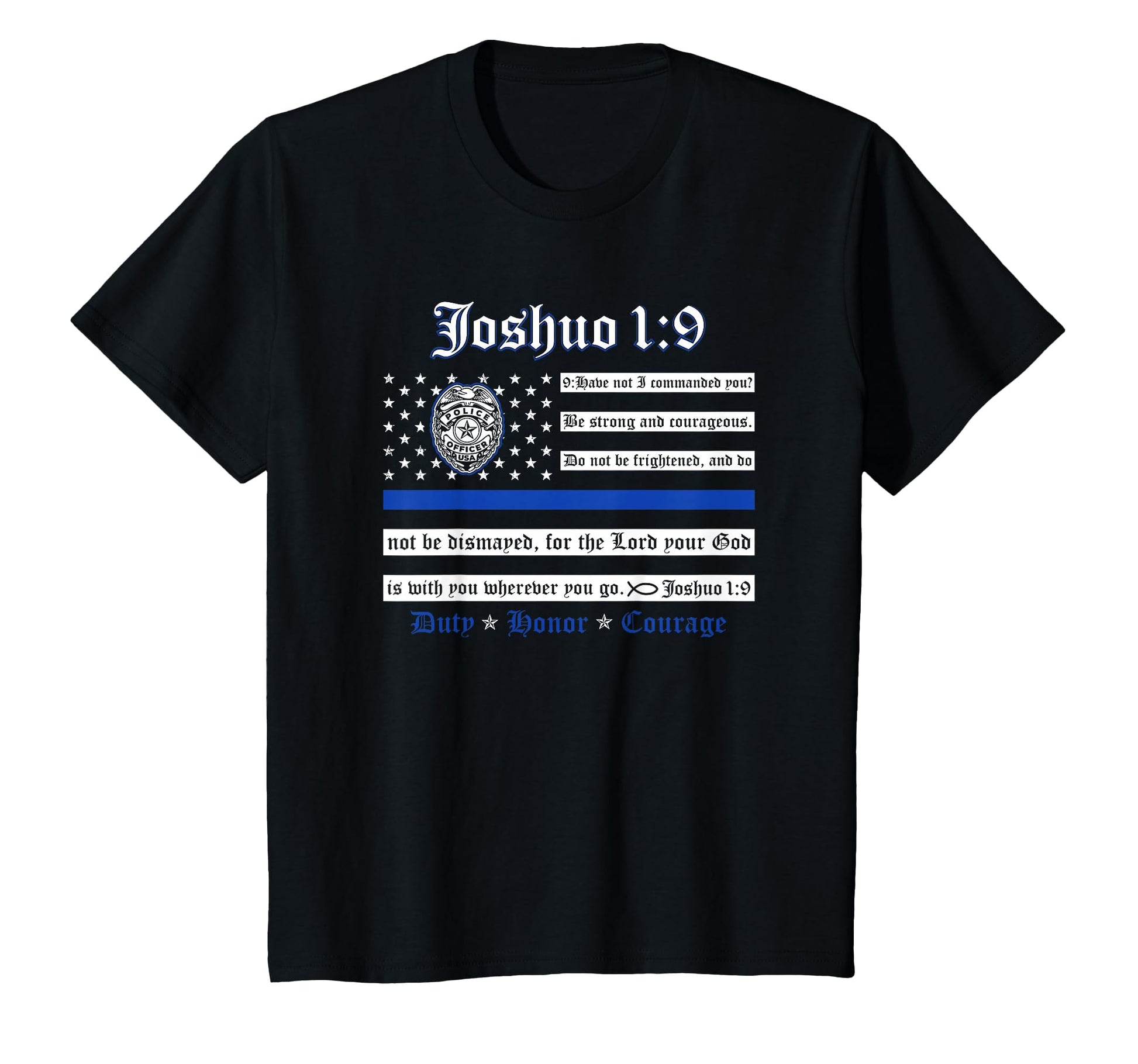 Thin Blue Line Usa Flag Joshua 1 9 T-Shirt - Graphic Print Men Women - T-Shirt, Sweatshirt, Hoodie