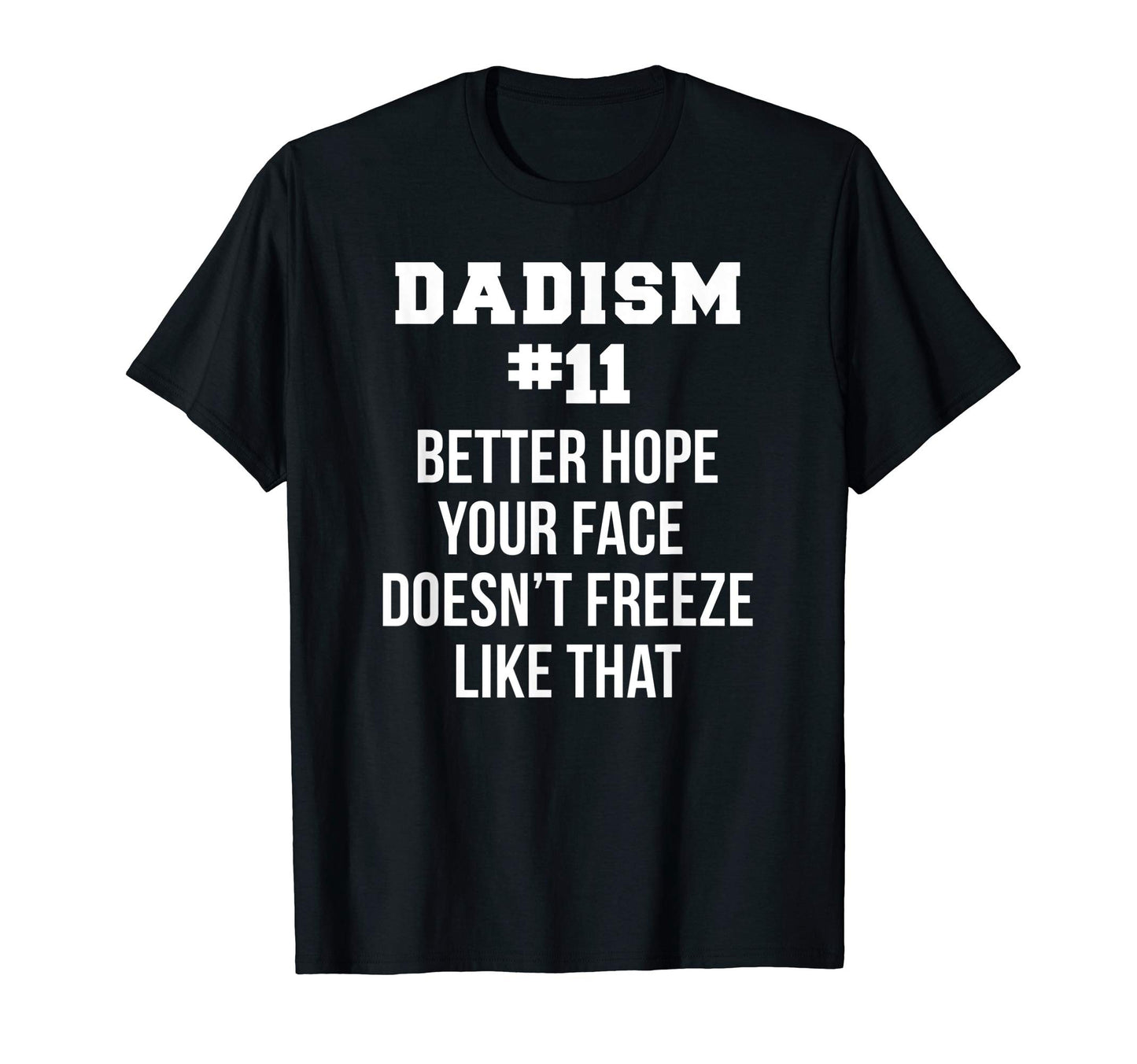 Funny Fathers Day Dad Meme Joke Dadism T-Shirt - Unique Graphic Men Women - T-Shirt, Sweatshirt, Hoodie