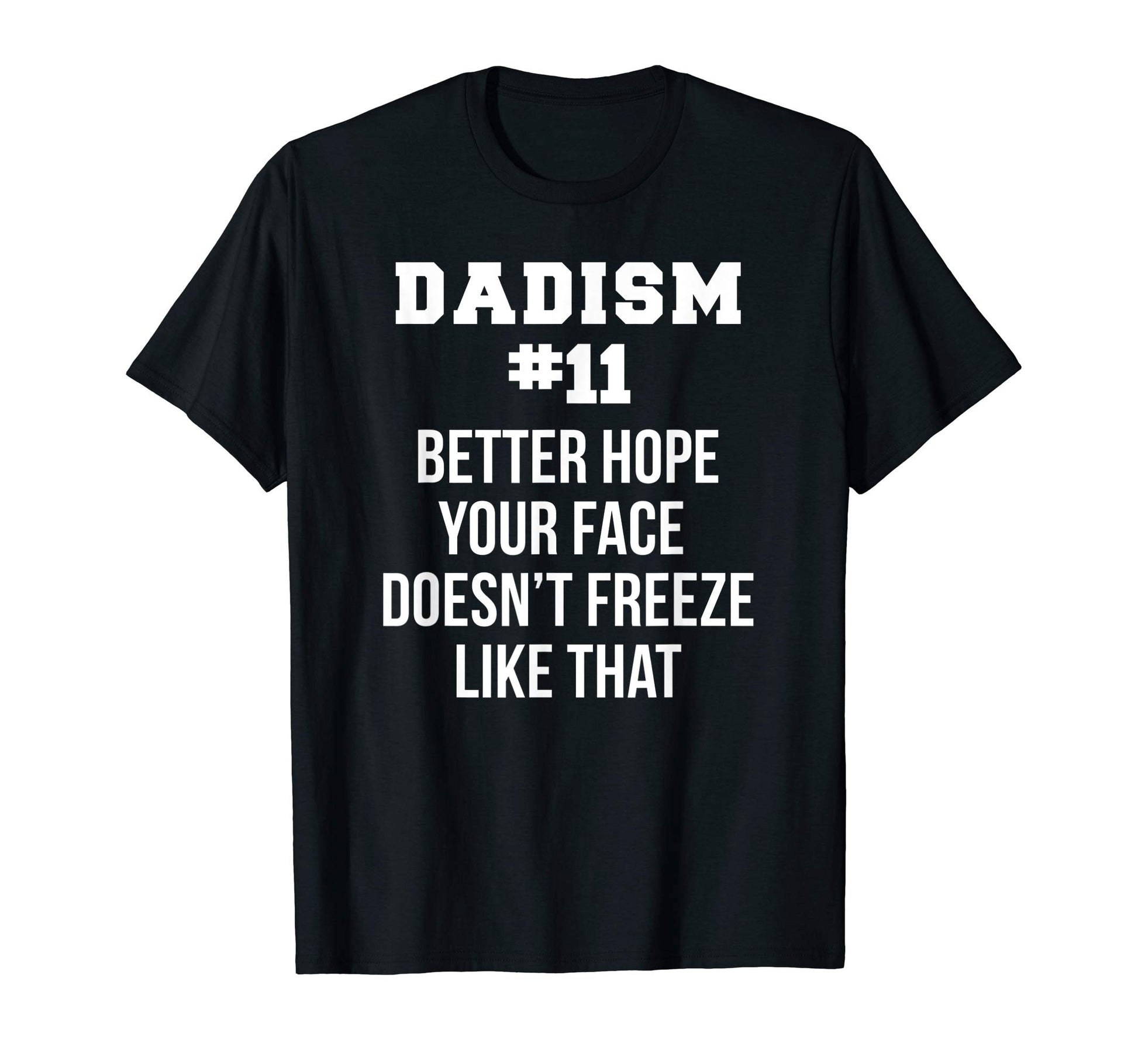 Funny Fathers Day Dad Meme Joke Dadism T-Shirt - Unique Graphic Men Women - T-Shirt, Sweatshirt, Hoodie