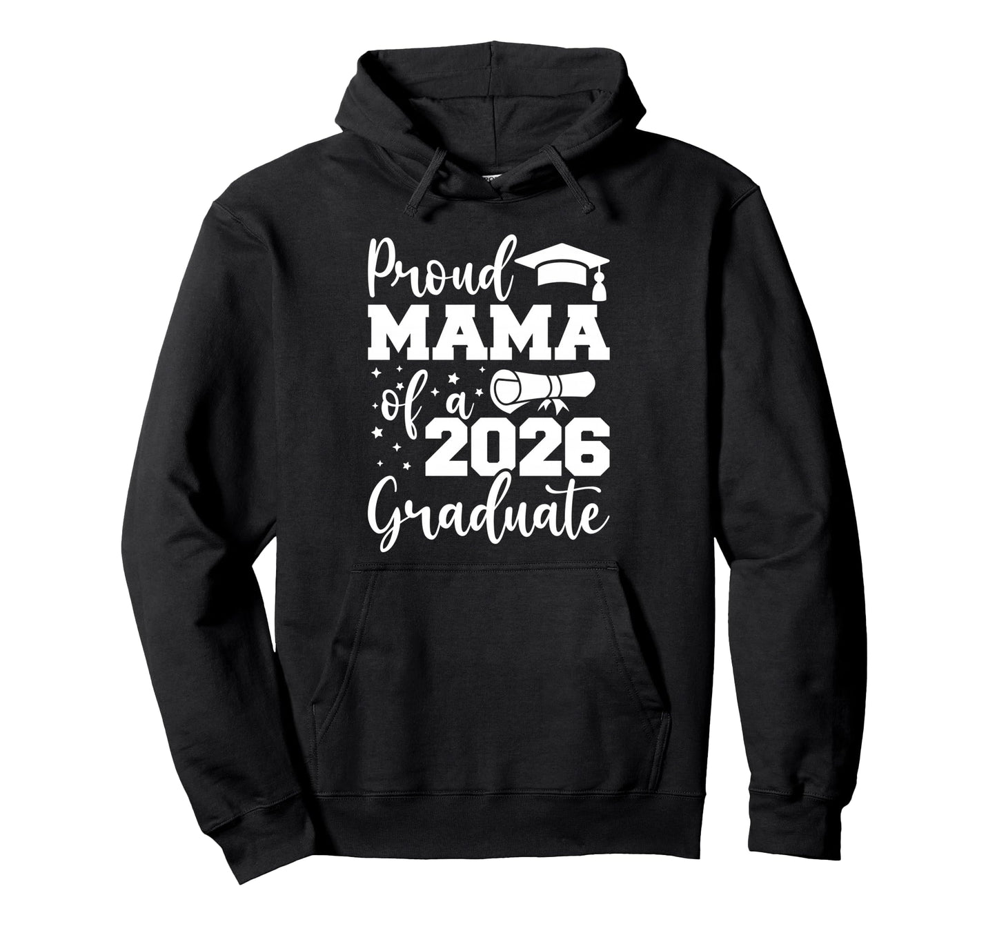 Proud Mama Class 2026 Graduate Hoodie - Fun Novelty Design Men Women - T-Shirt, Sweatshirt, Hoodie
