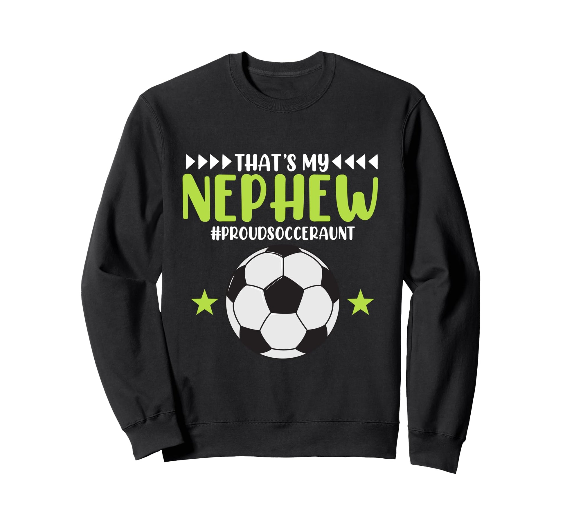 Soccer Player Aunt Nephew Sports Sweatshirt - Unique Graphic Unisex - T-Shirt, Sweatshirt, Hoodie