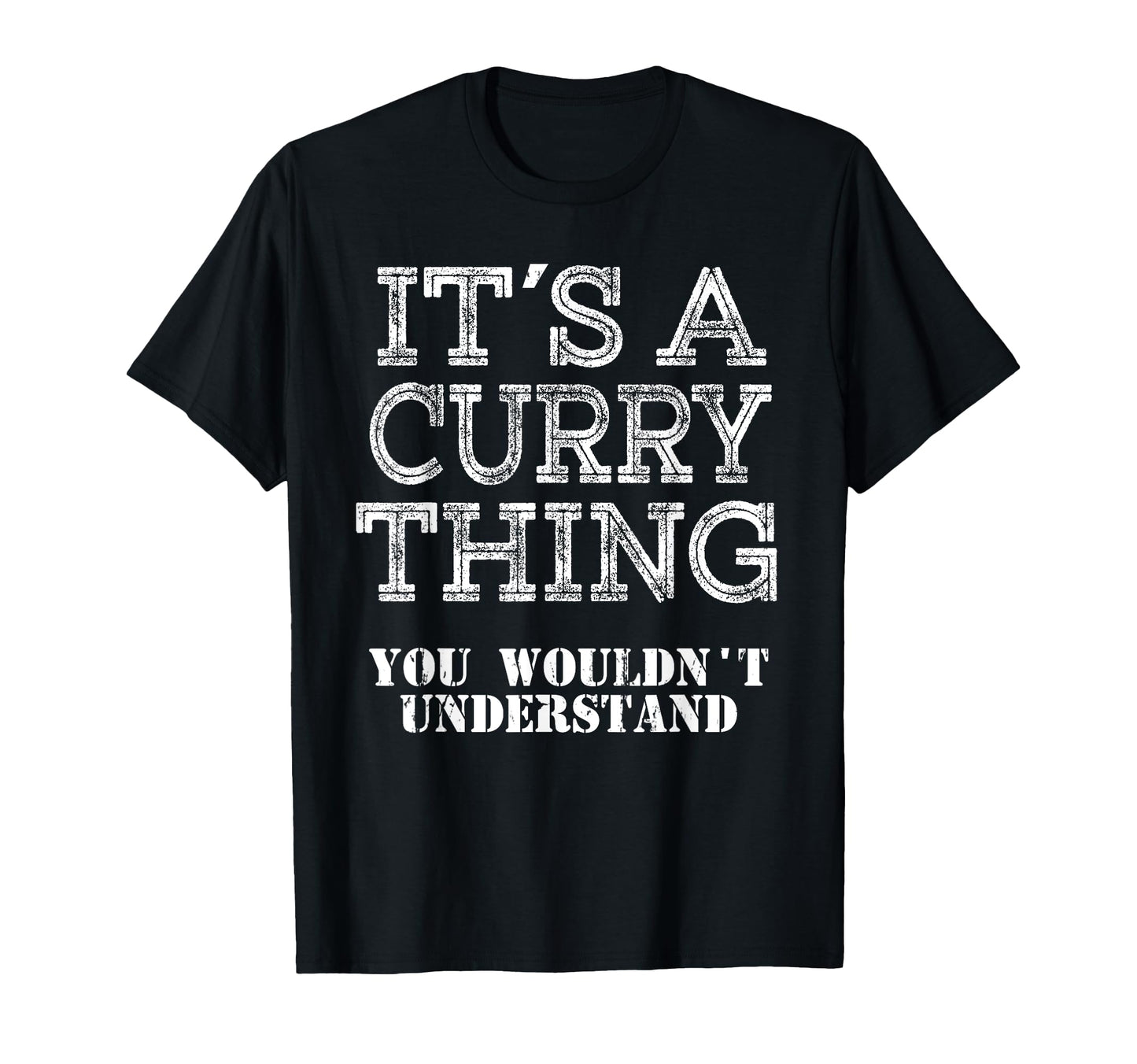 Its Curry Thing You Wouldnt Understand T-Shirt - Unique Graphic Unisex - T-Shirt, Sweatshirt, Hoodie
