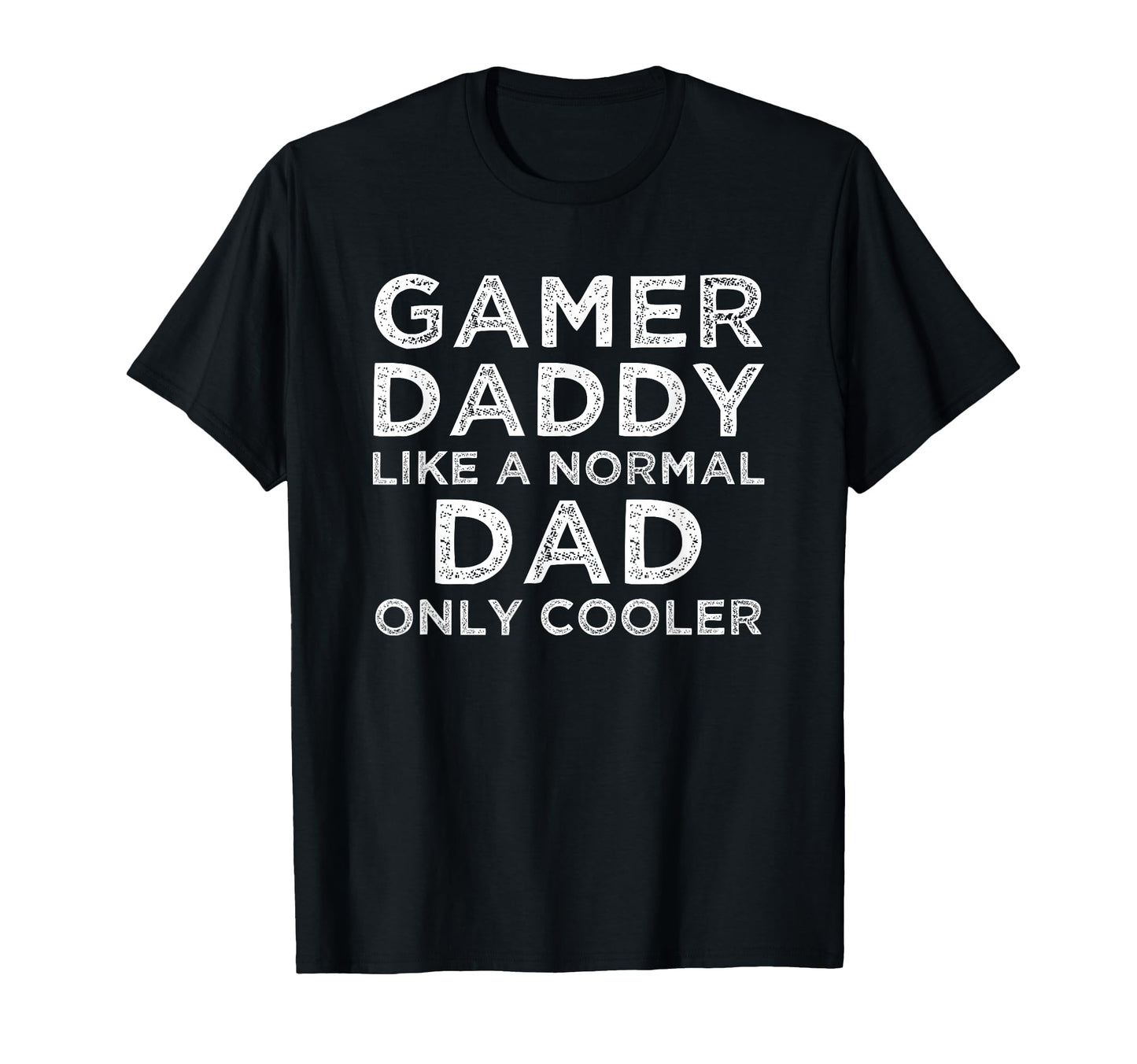 Gamer Daddy Like Normal Dad Only Cooler T-Shirt - Minimalist Print Unisex - T-Shirt, Sweatshirt, Hoodie