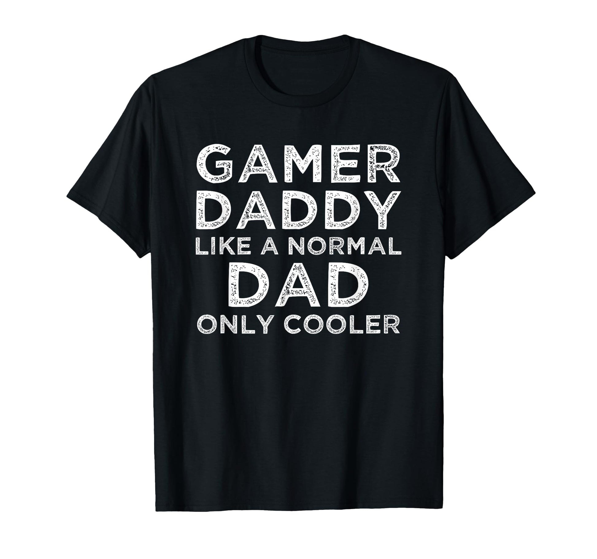 Gamer Daddy Like Normal Dad Only Cooler T-Shirt - Minimalist Print Unisex - T-Shirt, Sweatshirt, Hoodie