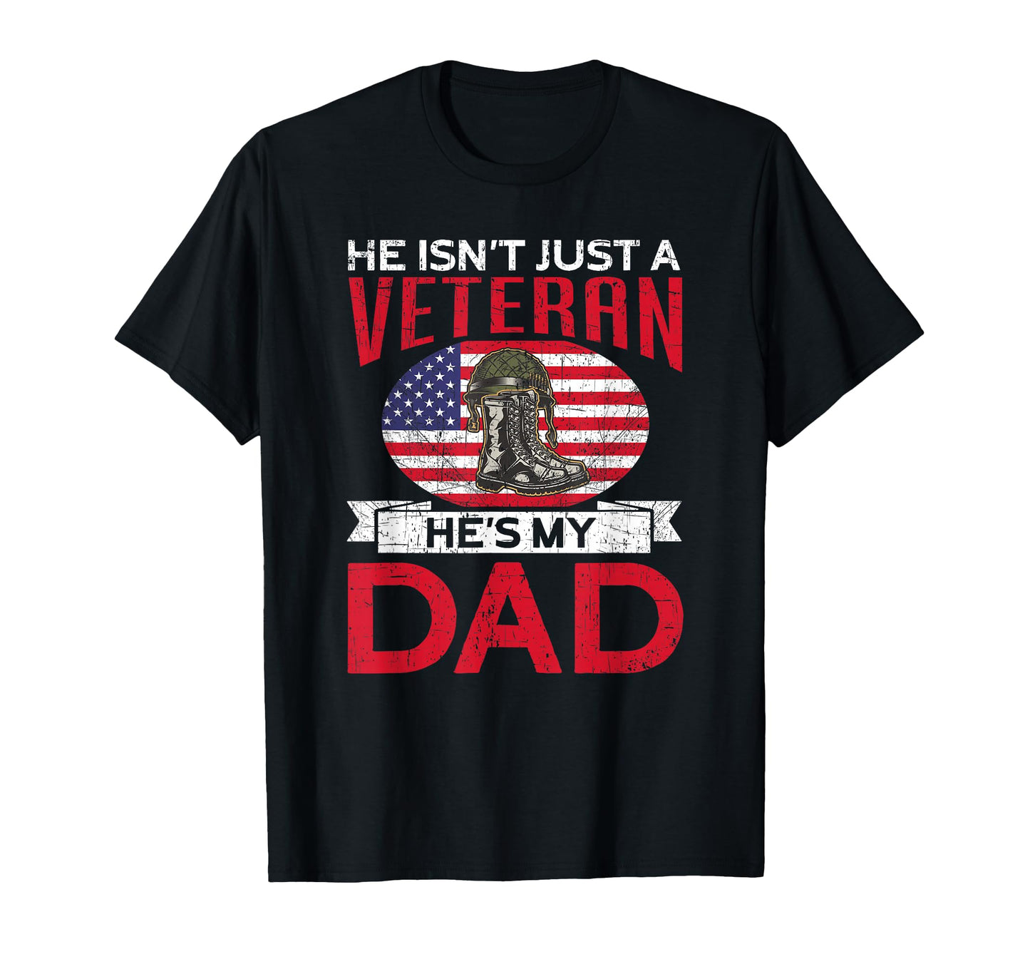 Just Veteran Hes My Dad Proud American T-Shirt - Novelty Apparel Unisex - T-Shirt, Sweatshirt, Hoodie