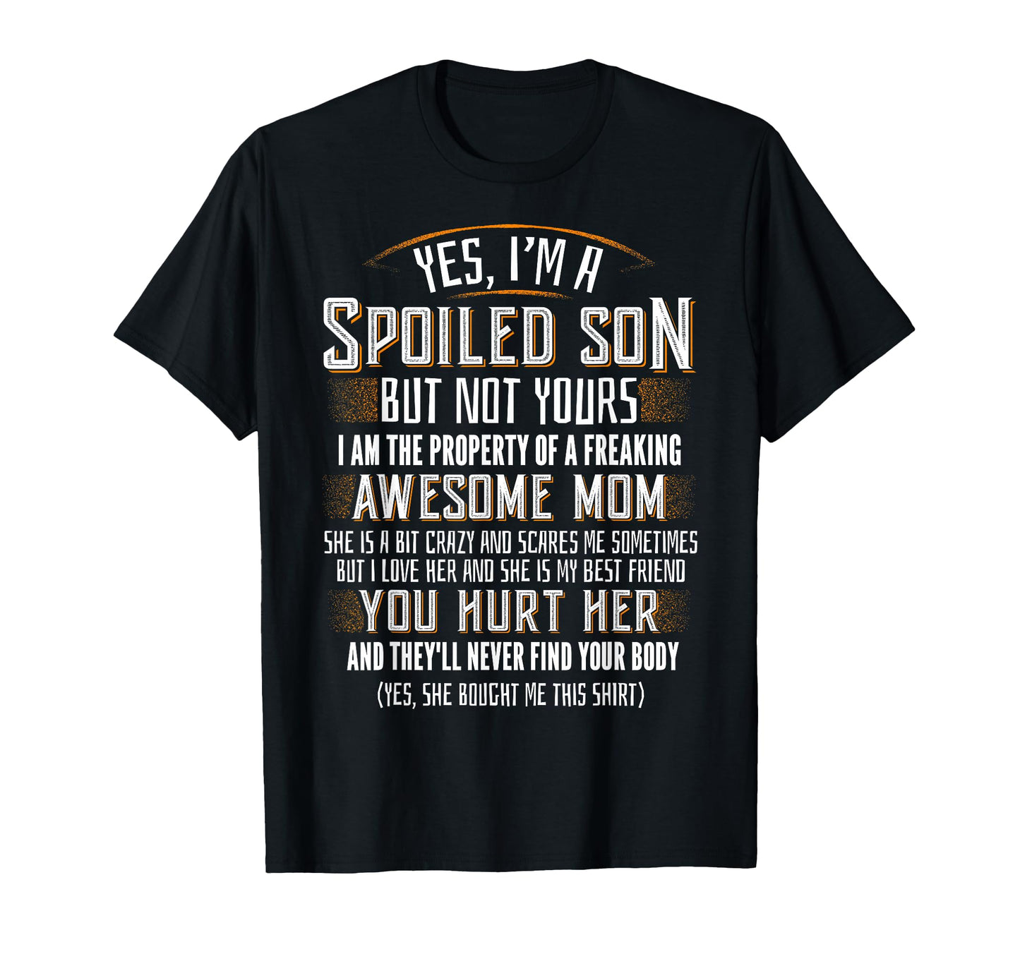 Yes Im Spoiled Son Freaking Awesome Mom T-Shirt - Trendy Graphic Men Women - T-Shirt, Sweatshirt, Hoodie