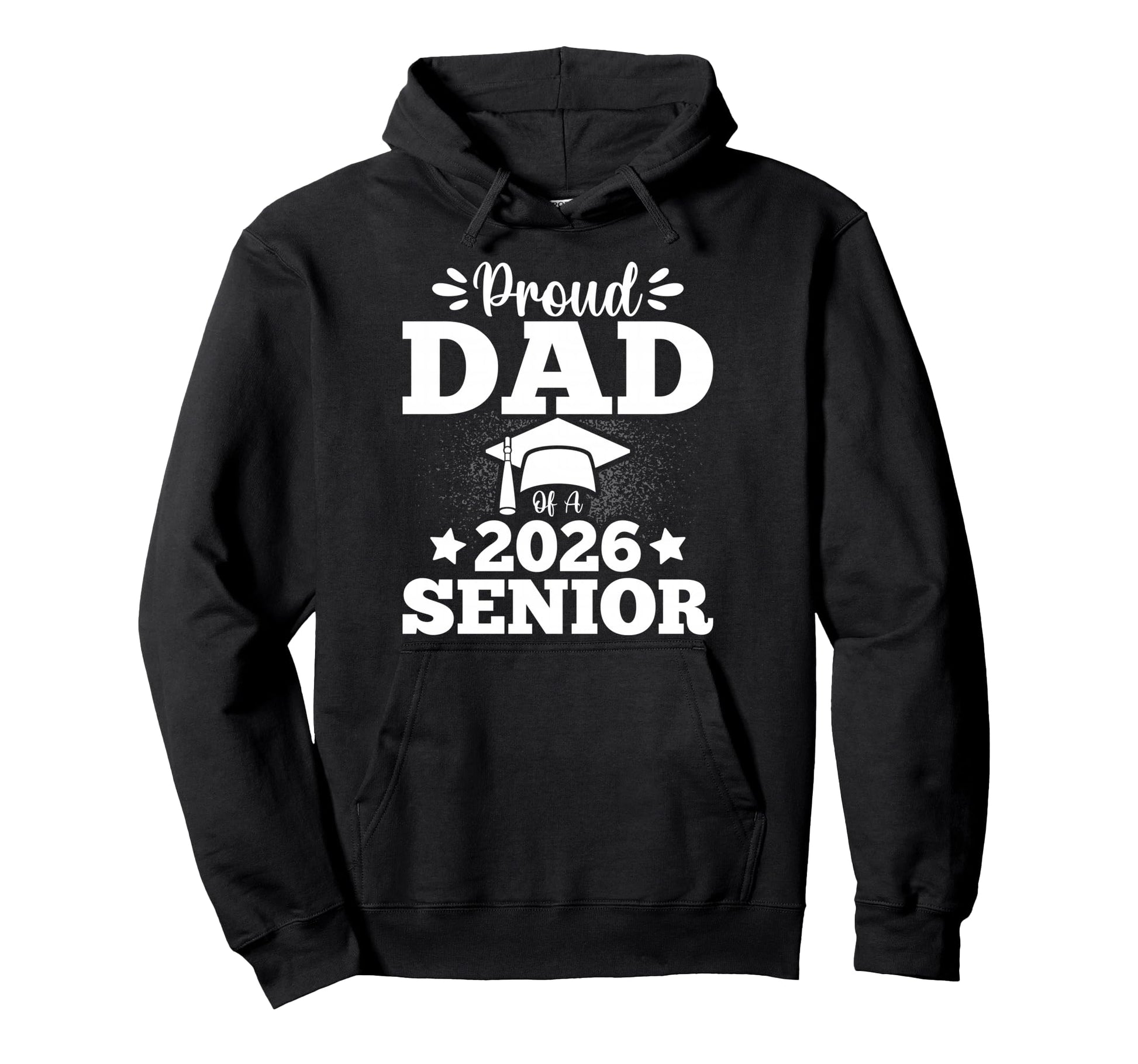Proud Dad 2026 Graduate Senior Hoodie - Casual Everyday Wear Unisex - T-Shirt, Sweatshirt, Hoodie