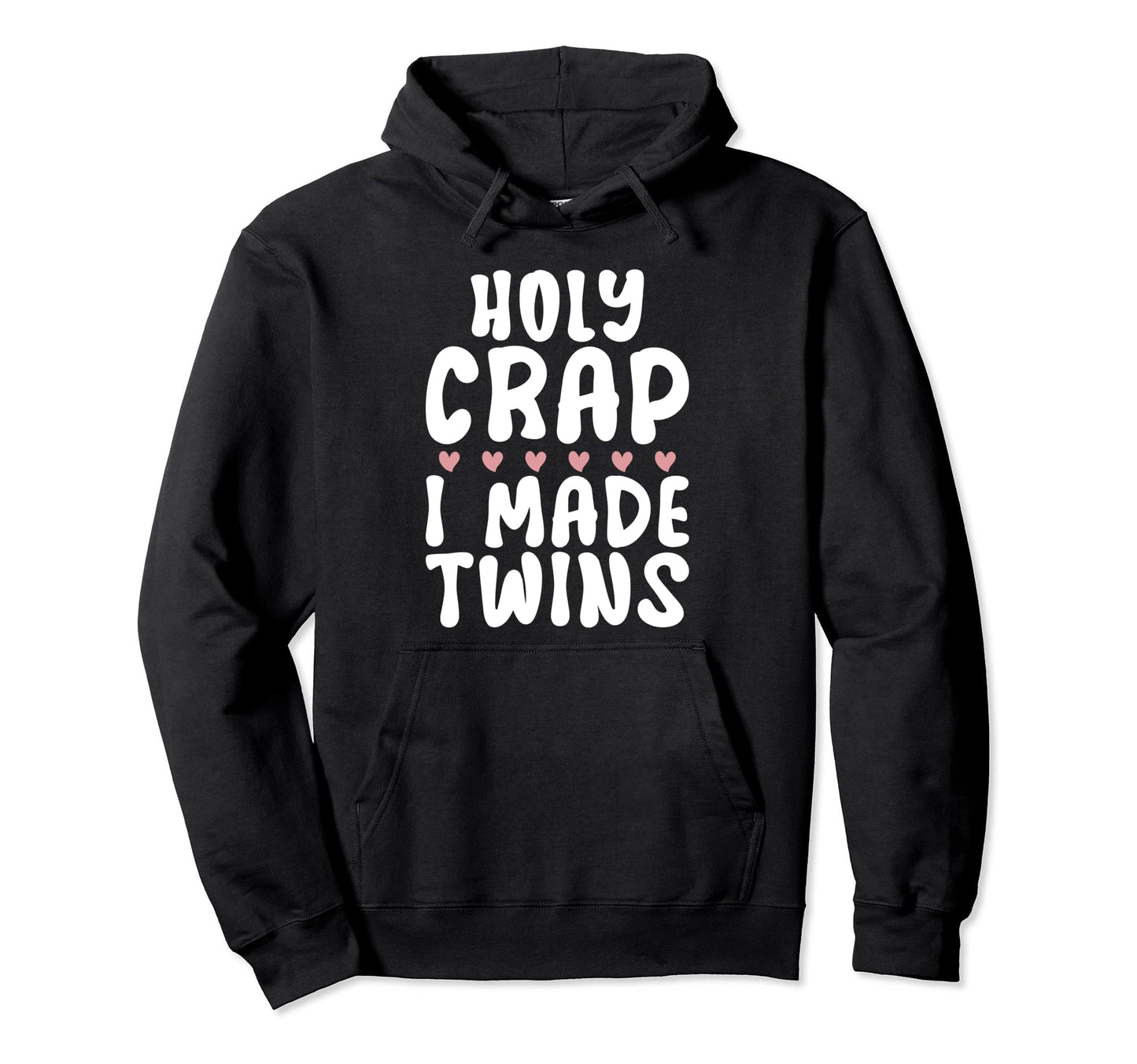 Holy Crap I Made Twins Dad Hoodie - Unique Graphic for Adults - T-Shirt, Sweatshirt, Hoodie
