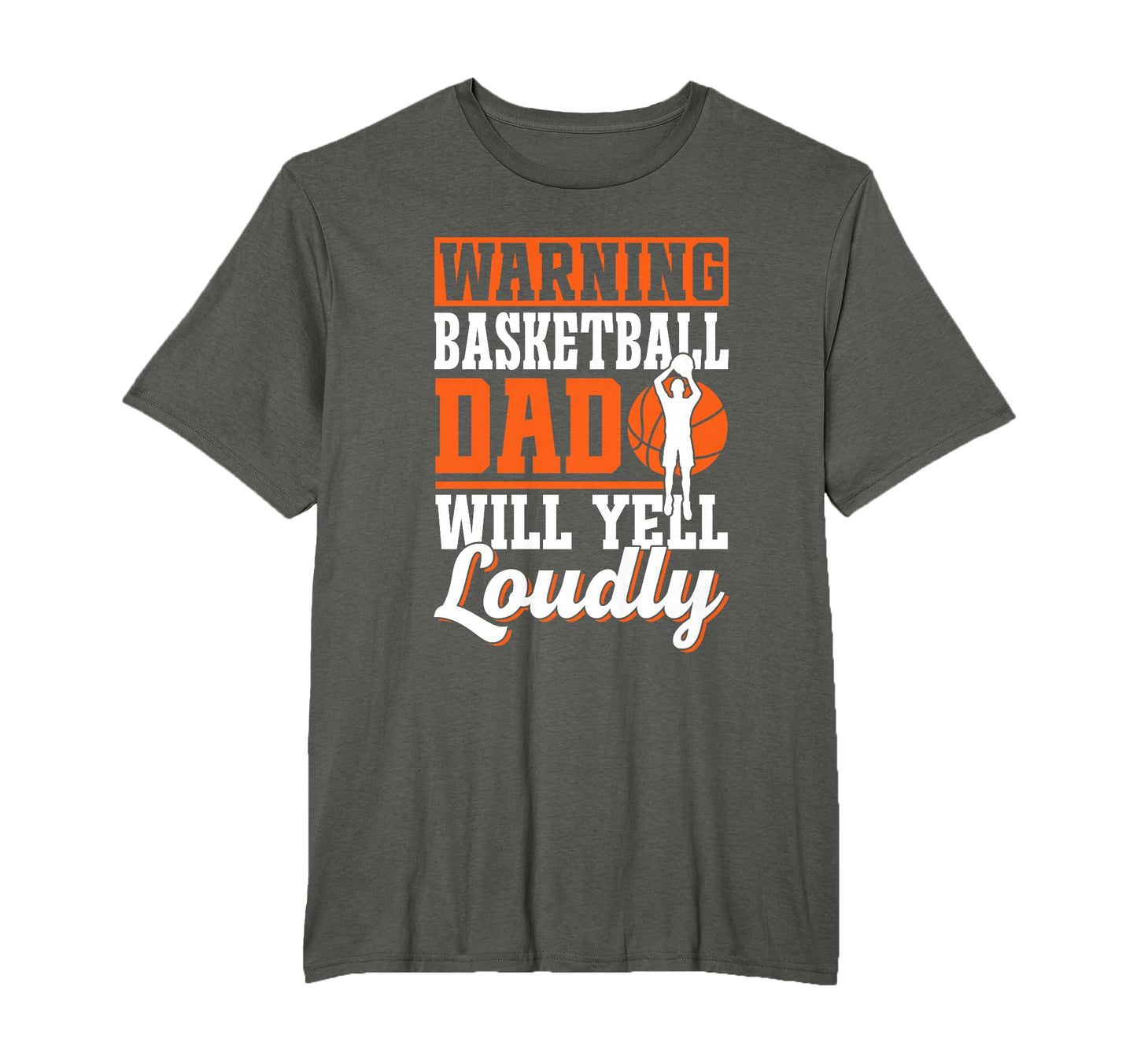 Warning Basketball Dad Will Scream T-Shirt - Streetwear Style Unisex - T-Shirt, Sweatshirt, Hoodie