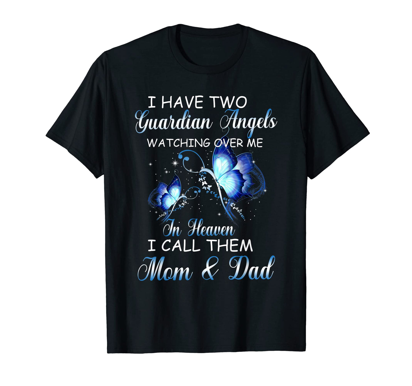 I Have Two Guardian Angels Heaven I T-Shirt - Streetwear Style Men Women - T-Shirt, Sweatshirt, Hoodie