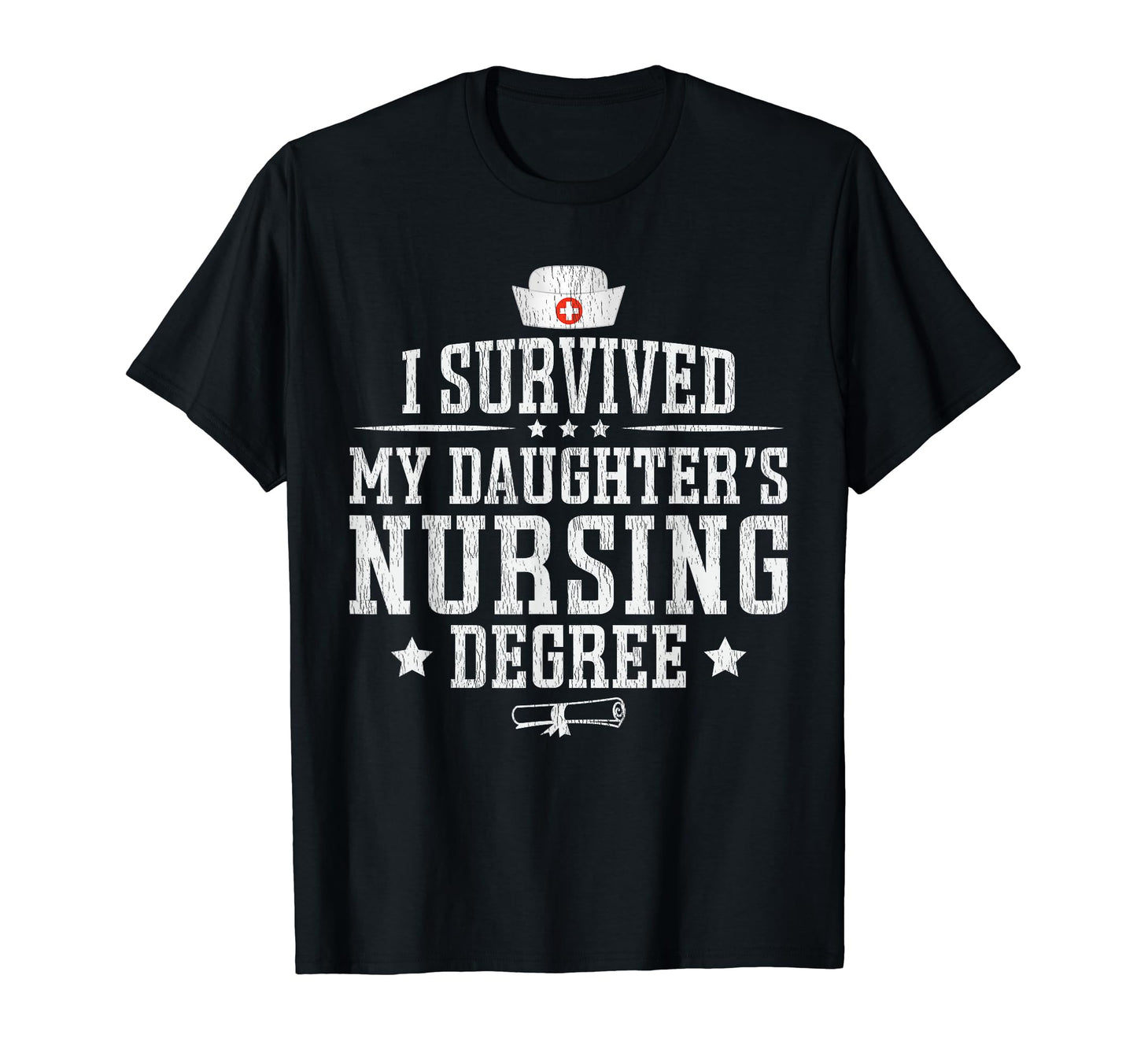 I Survived My Daughters Nursing T-Shirt - Fun Novelty Design Men Women - T-Shirt, Sweatshirt, Hoodie
