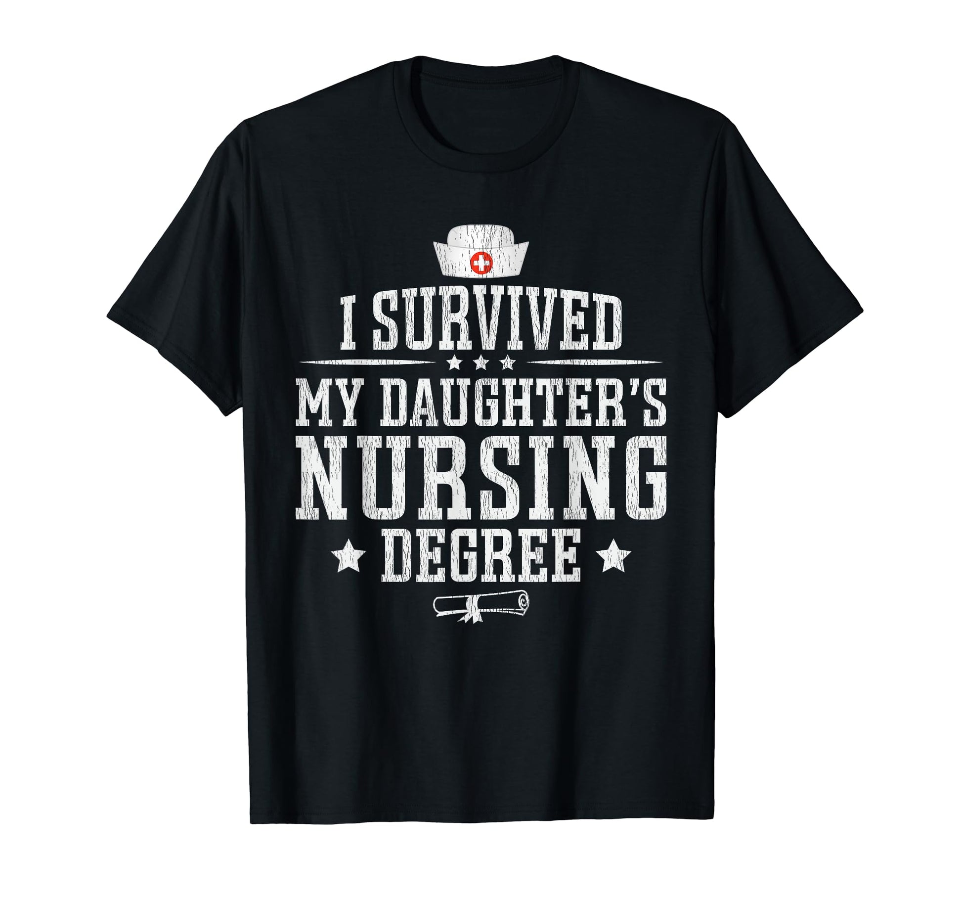 I Survived My Daughters Nursing T-Shirt - Fun Novelty Design Men Women - T-Shirt, Sweatshirt, Hoodie