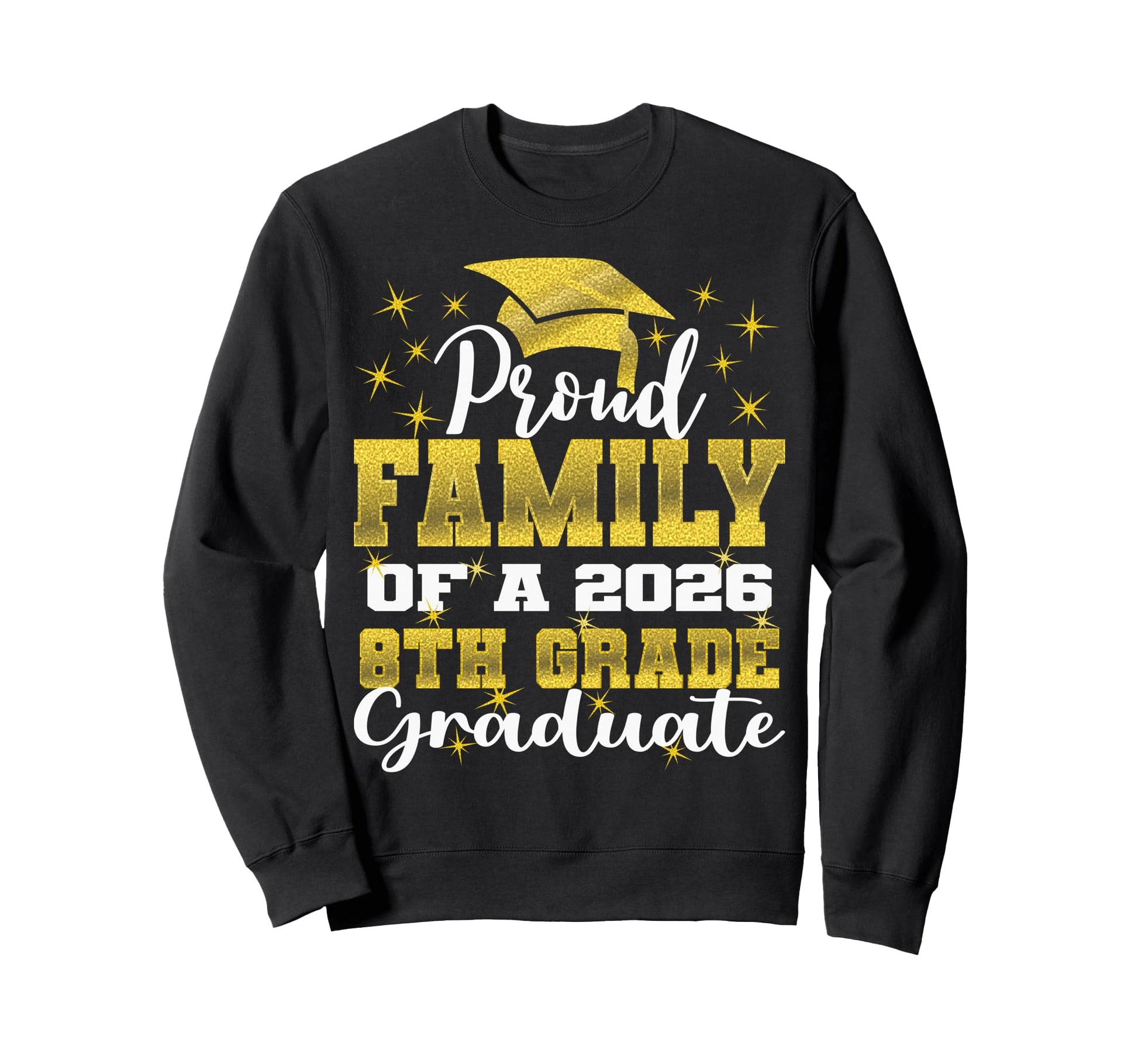 Proud Family 8Th Grade Graduate 2026 Sweatshirt - Novelty Apparel Unisex - T-Shirt, Sweatshirt, Hoodie