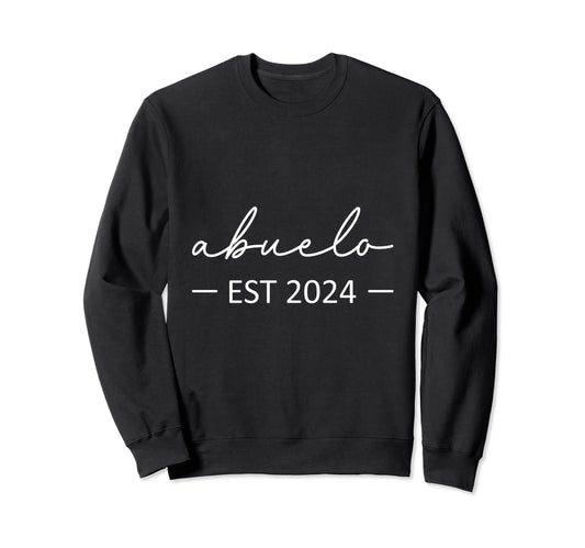 Abuelo Est 2024 New Dad Dad Sweatshirt - Streetwear Style for Adults - T-Shirt, Sweatshirt, Hoodie