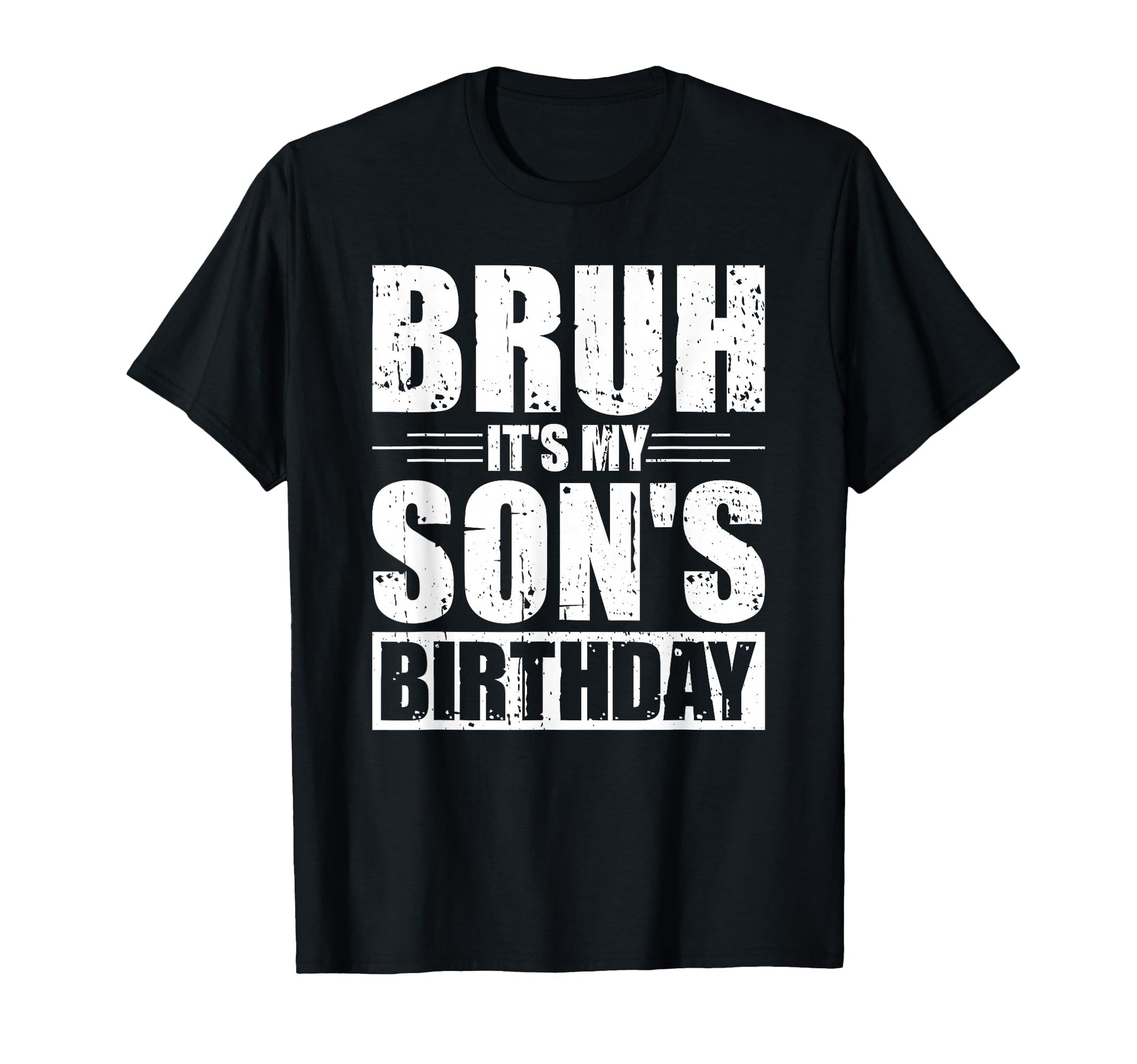 Bruh Its My Sons Birthday Funny Mom T-Shirt - Aesthetic Graphic Men Women - T-Shirt, Sweatshirt, Hoodie