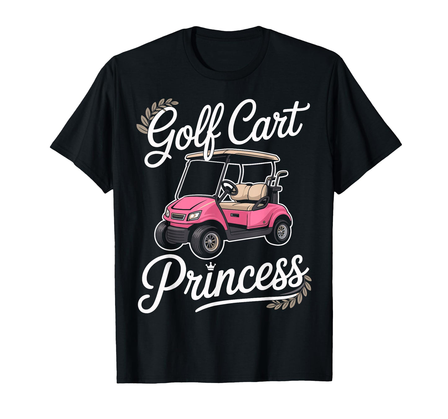 Golf Cart Princess Golfing T-Shirt - Casual Everyday Wear for Adults - T-Shirt, Sweatshirt, Hoodie