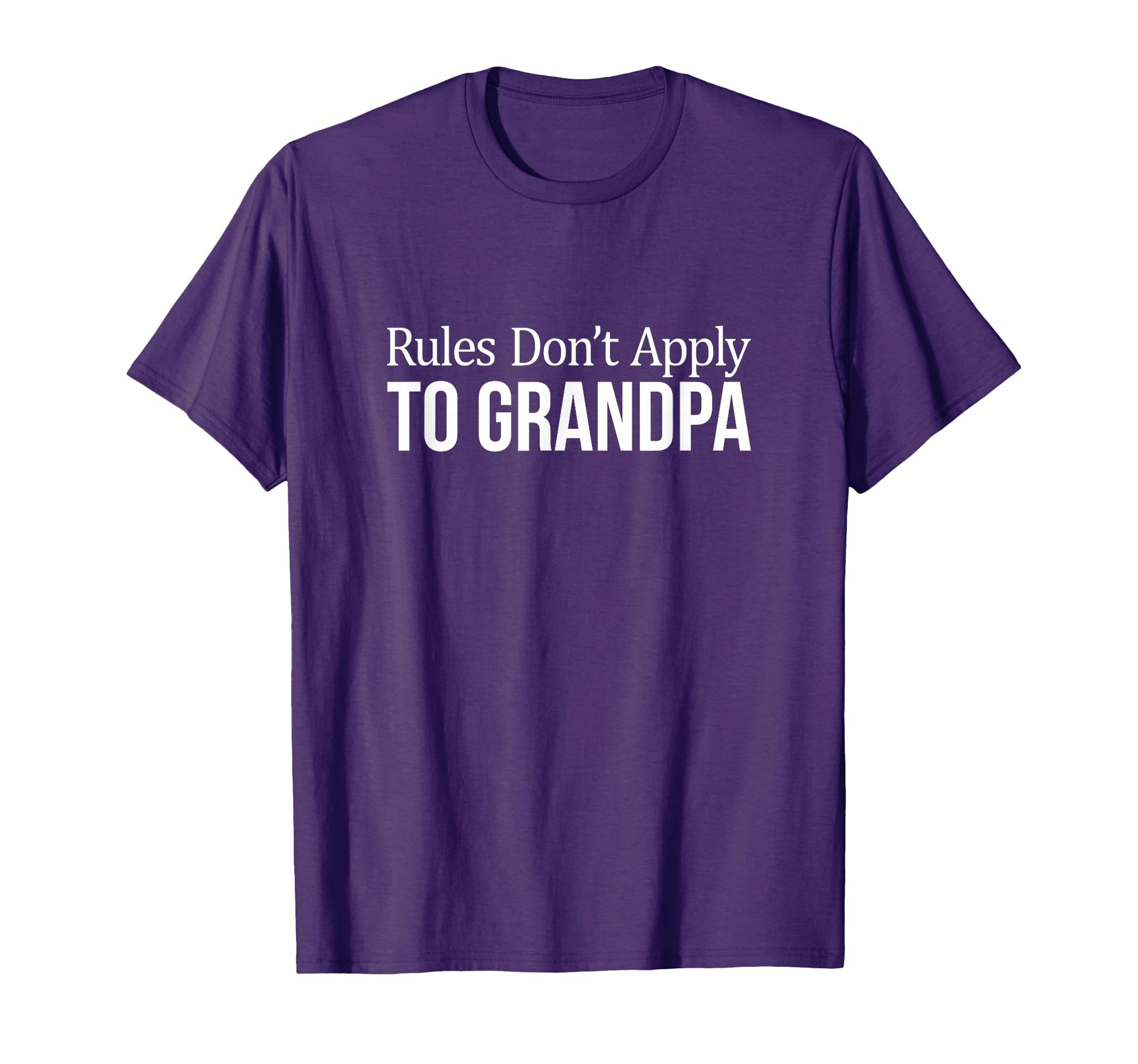 Rules Dont Apply To Grandpa T-Shirt - Aesthetic Graphic Unisex - T-Shirt, Sweatshirt, Hoodie