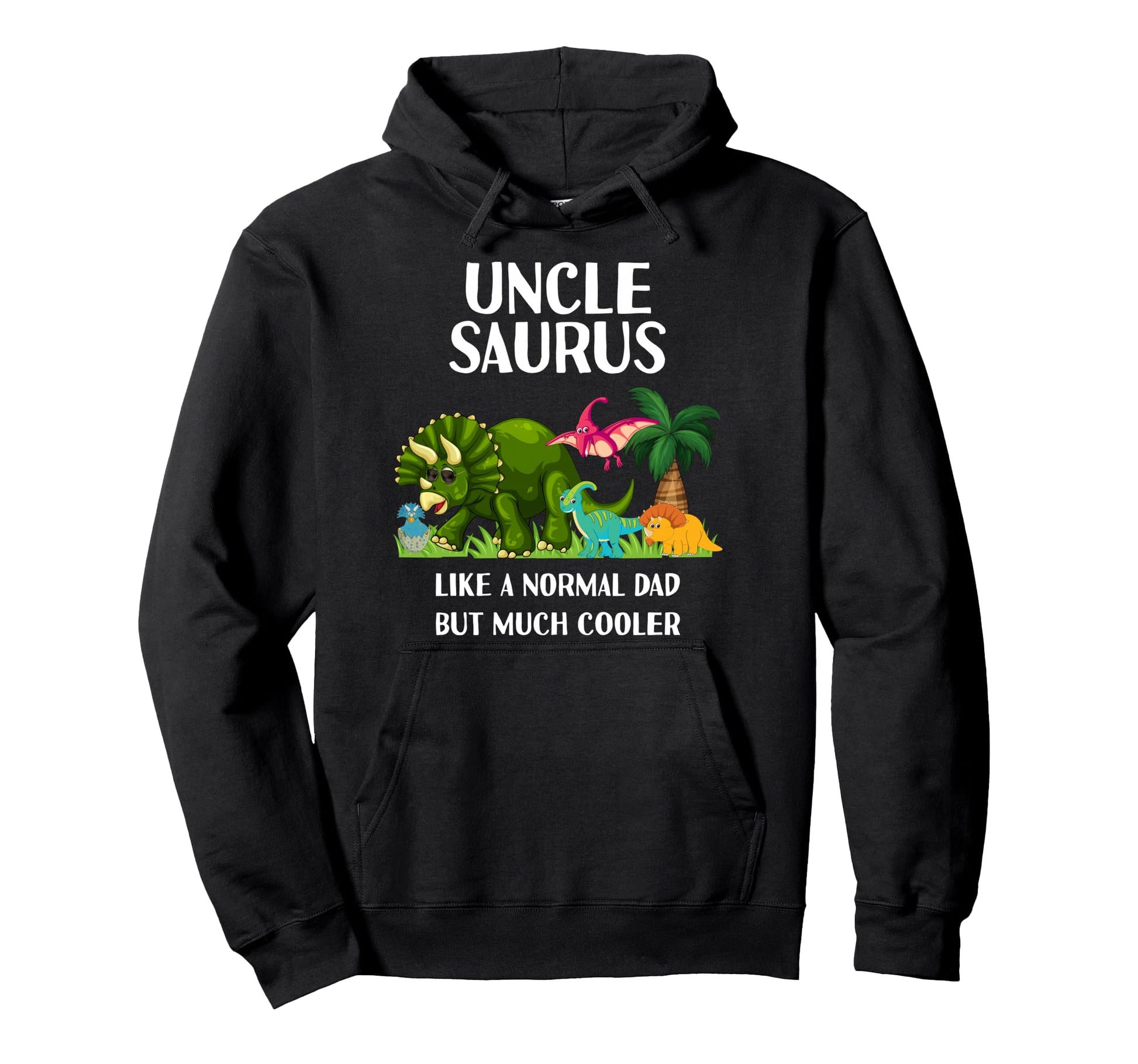 Unclesaurus Uncle Saurus Dinosaur Hoodie - Casual Everyday Wear Men Women - T-Shirt, Sweatshirt, Hoodie