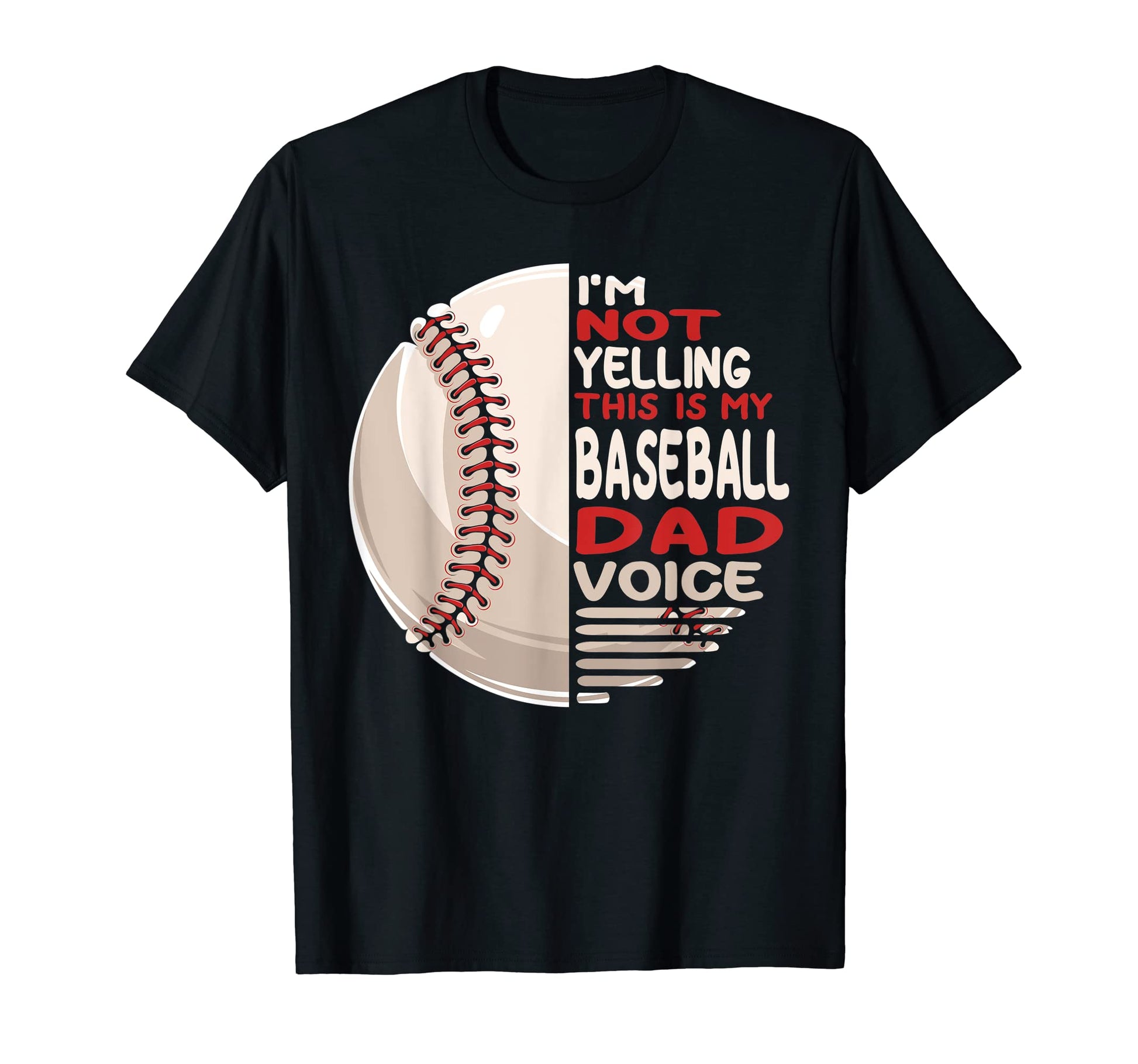 Im Not Yelling This Is My Baseball T-Shirt - Fun Novelty Design Men Women - T-Shirt, Sweatshirt, Hoodie