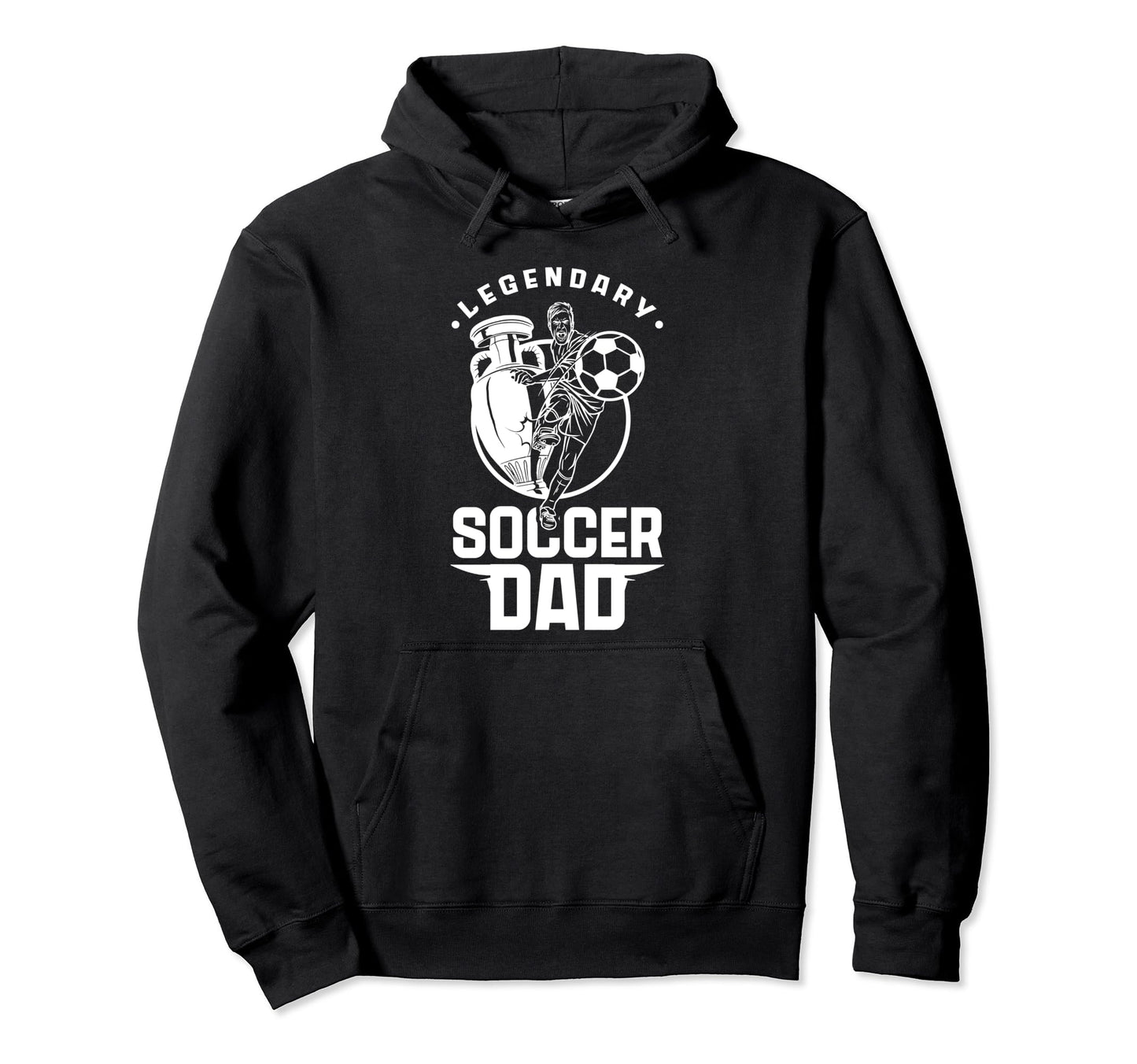 Legendary Soccer Dad Father Player Daddy Hoodie - Aesthetic Graphic Unisex - T-Shirt, Sweatshirt, Hoodie