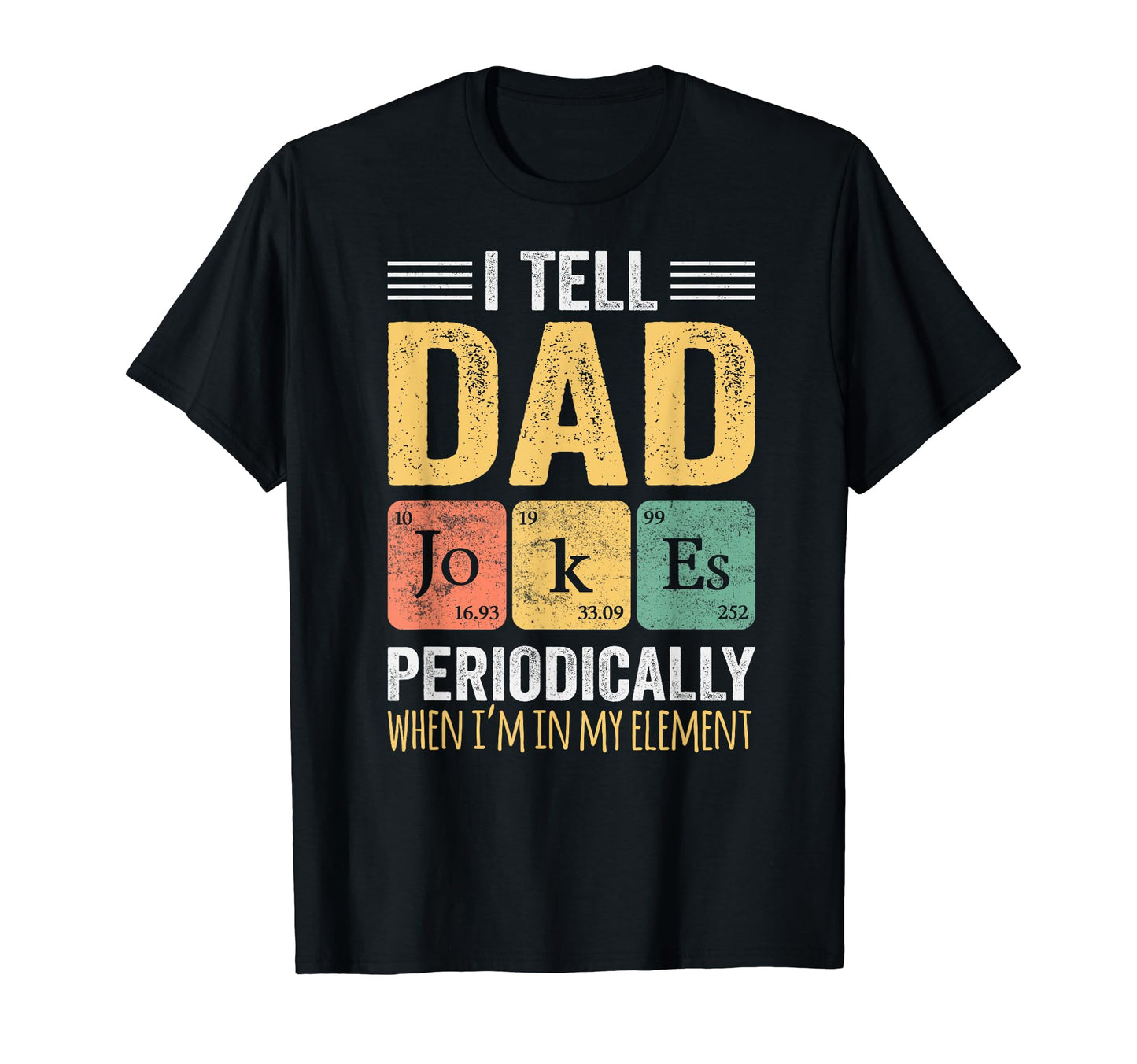 Daddy I Tell Dad Jokes Periodically T-Shirt - Streetwear Style Men Women - T-Shirt, Sweatshirt, Hoodie