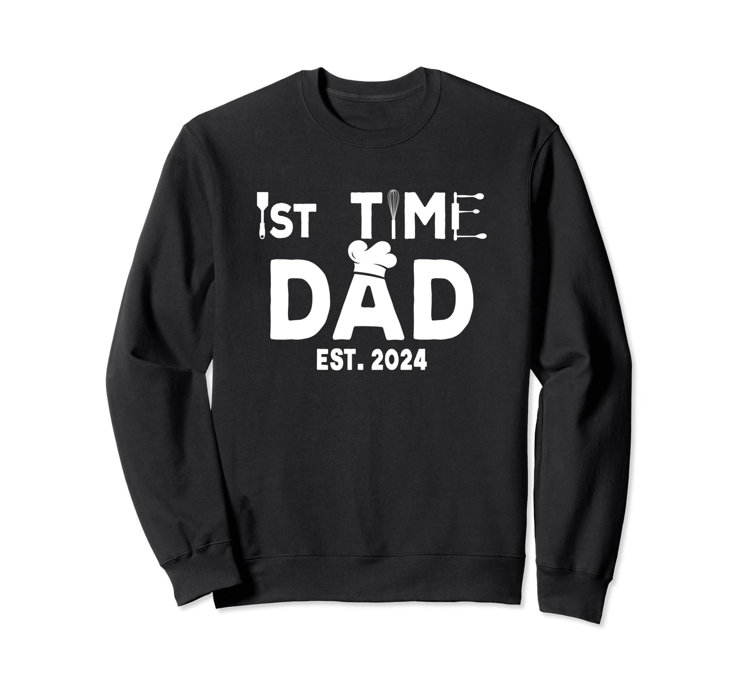 First Time Est 2024 Cooking Dad Sweatshirt - Minimalist Print Men Women - T-Shirt, Sweatshirt, Hoodie