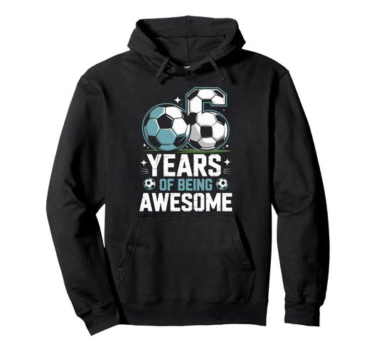 6 Years Being Awesome 6Th Birthday Bday Hoodie - Minimalist Print Unisex - T-Shirt, Sweatshirt, Hoodie