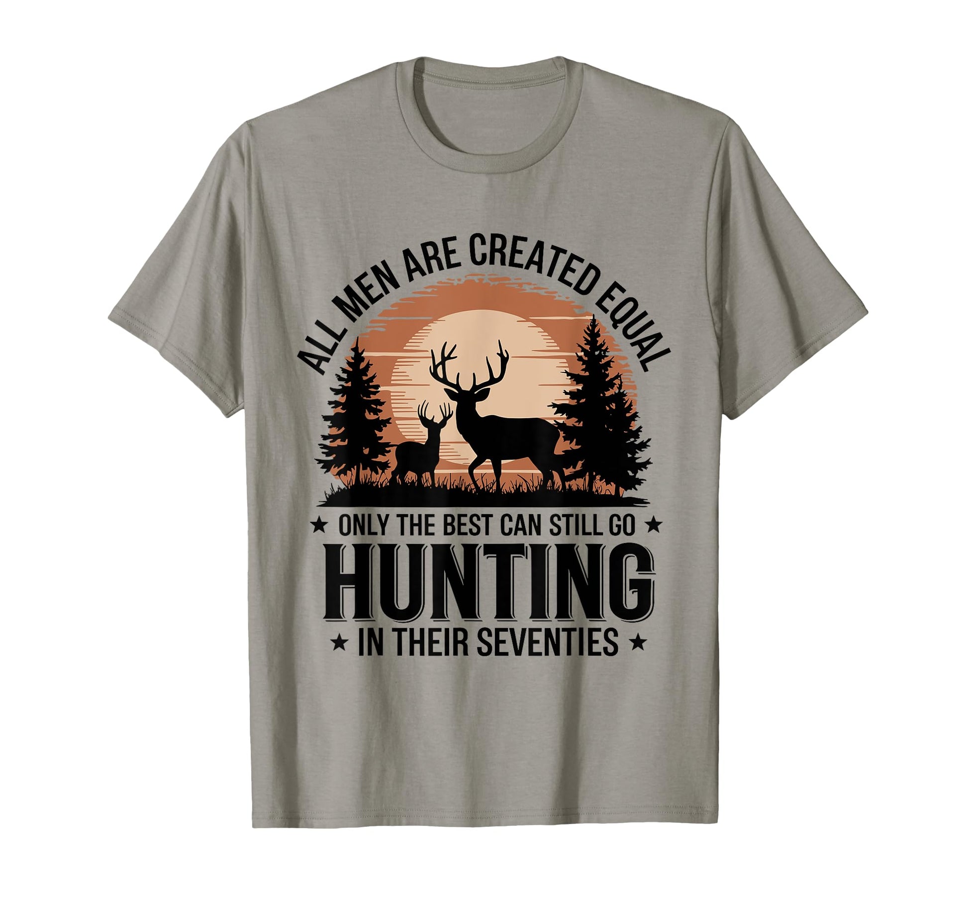 Only Best Can Still Go Hunting Their T-Shirt - Custom Art Print Unisex - T-Shirt, Sweatshirt, Hoodie