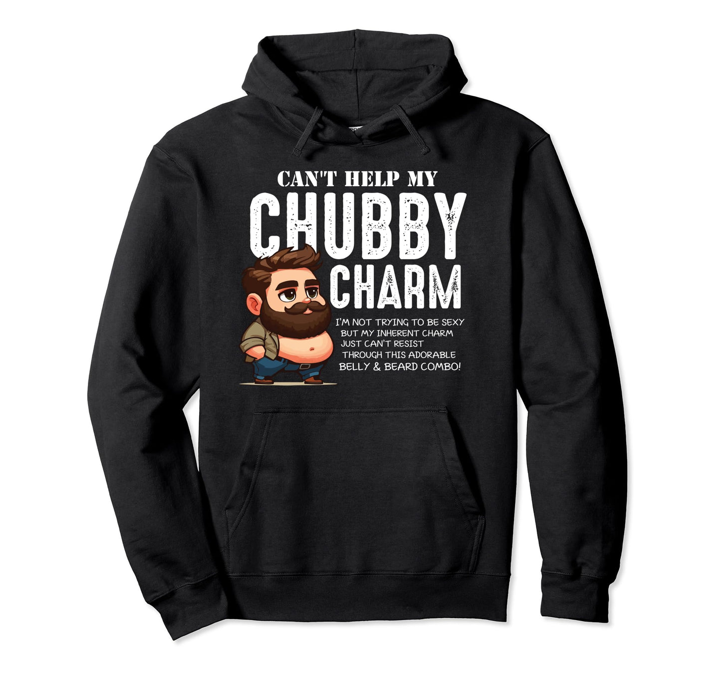 Funny Chubby Bearded Dad Fathers Day Hoodie - Custom Art Print for Adults - T-Shirt, Sweatshirt, Hoodie
