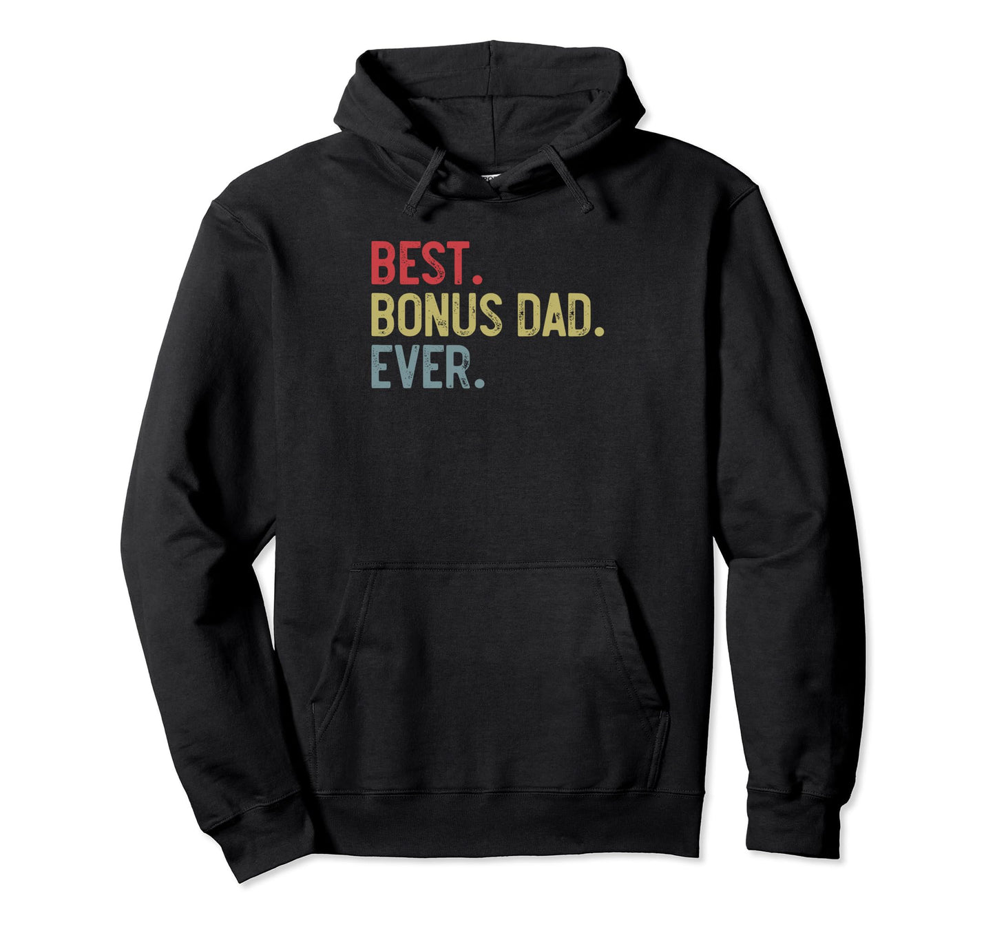 Mens Best Bonus Dad Ever Fathers Day Hoodie - Aesthetic Graphic Unisex - T-Shirt, Sweatshirt, Hoodie