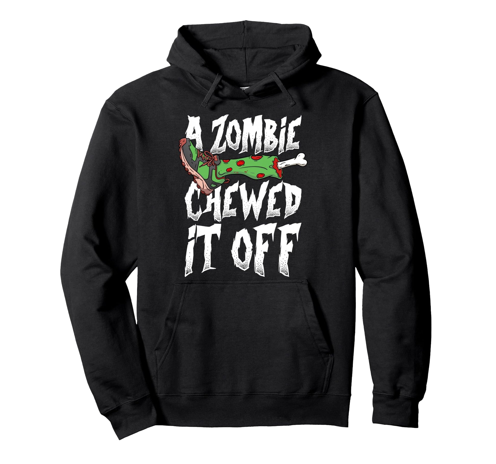 Zombie Chewed It Off Funny Leg Amputee Hoodie - Streetwear Style Unisex - T-Shirt, Sweatshirt, Hoodie