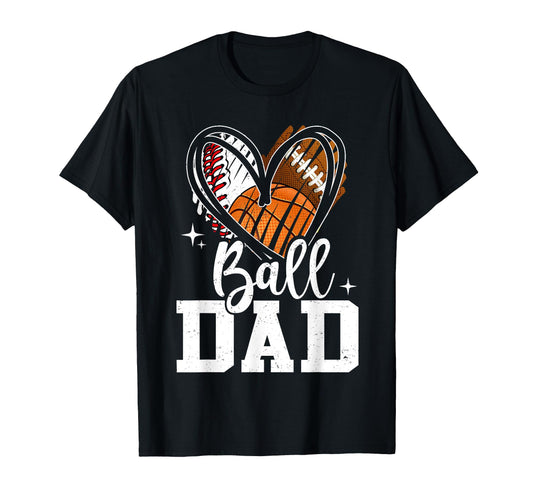 Ball Dad Baseball Football Basketball T-Shirt - Trendy Graphic for Adults - T-Shirt, Sweatshirt, Hoodie