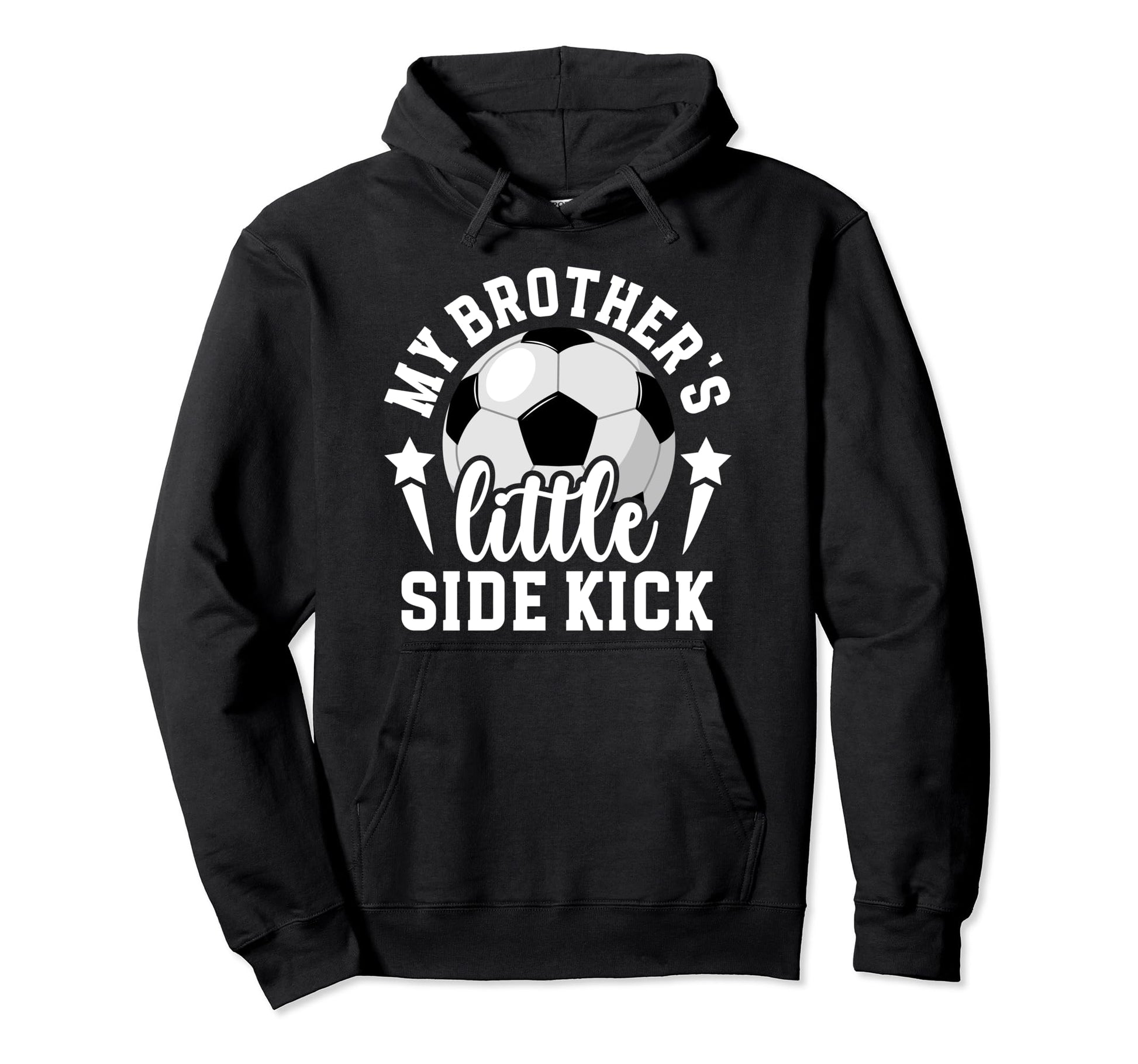 Brothers Little Side Kick Soccer Sister Hoodie - Unique Graphic Unisex - T-Shirt, Sweatshirt, Hoodie