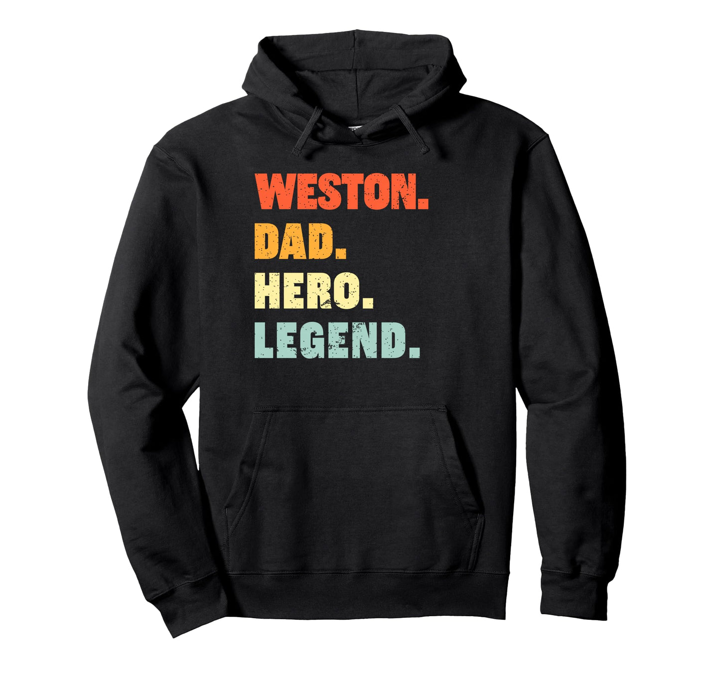 Weston Dad Hero Legend Personalized Hoodie - Trendy Graphic Men Women - T-Shirt, Sweatshirt, Hoodie