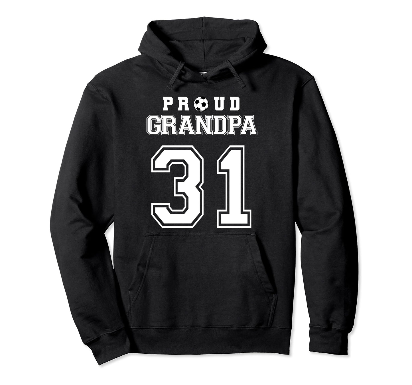 Number 31 Custom Proud Soccer Futbol Hoodie - Fun Novelty Design Unisex - T-Shirt, Sweatshirt, Hoodie