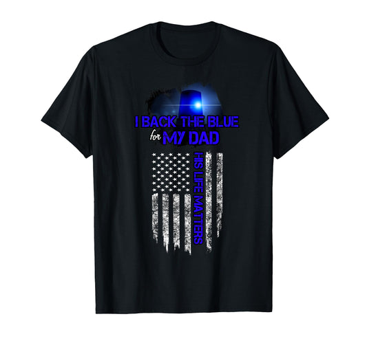 Back Blue Police Dad Life Matters T-Shirt - Graphic Print Unisex - T-Shirt, Sweatshirt, Hoodie