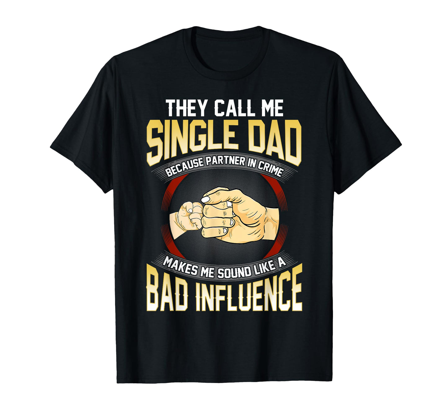 They Call Me Single Dad Because Partner T-Shirt - Minimalist Print Unisex - T-Shirt, Sweatshirt, Hoodie