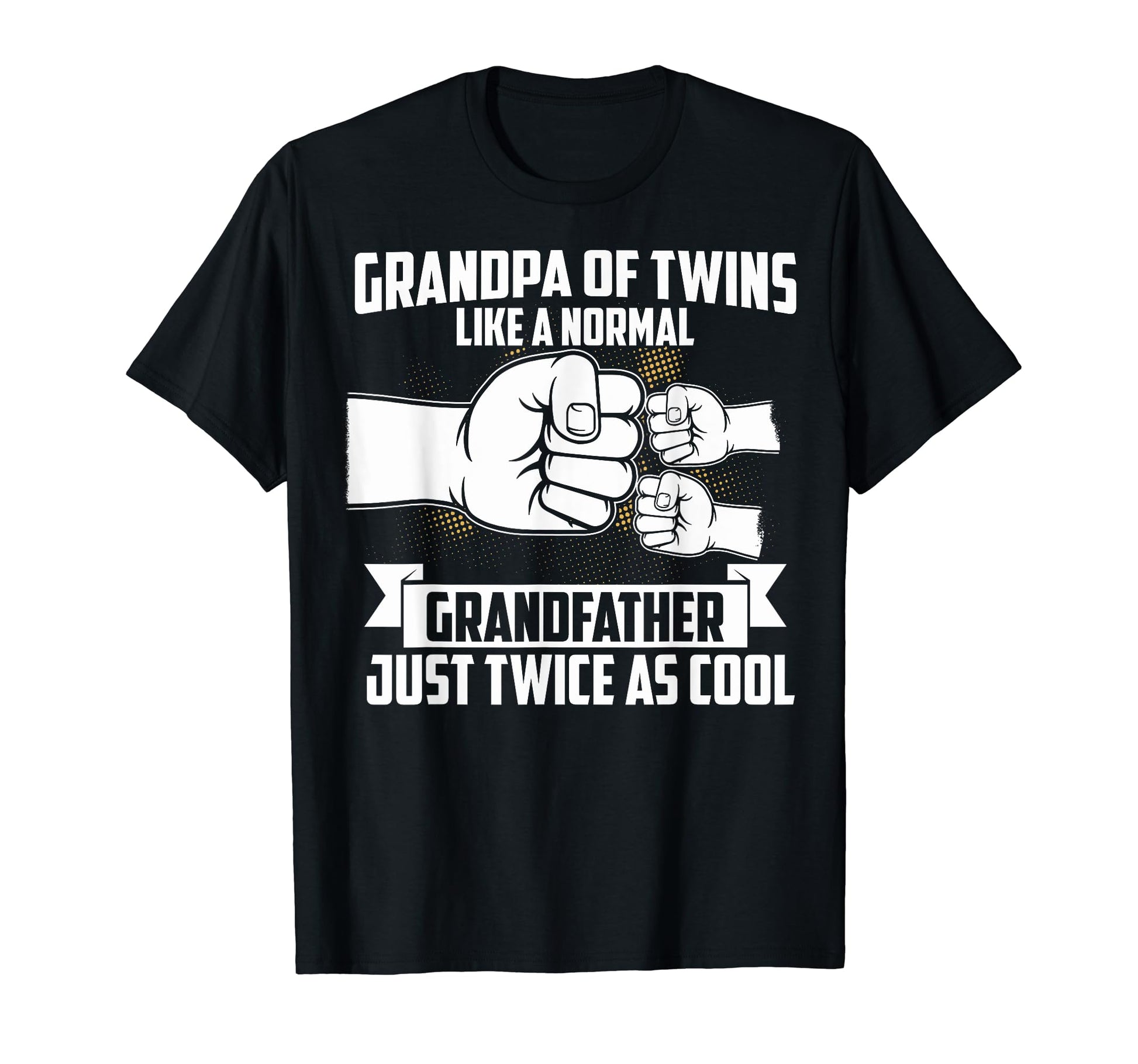 Grandpa Twins Like Normal Grandfather T-Shirt - Novelty Apparel Men Women - T-Shirt, Sweatshirt, Hoodie