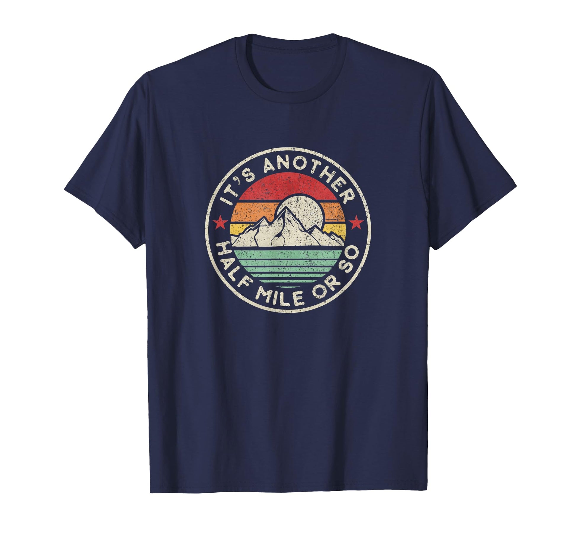 Funny Hiking Camping Half Mile Or So T-Shirt - Streetwear Style for Adults - T-Shirt, Sweatshirt, Hoodie