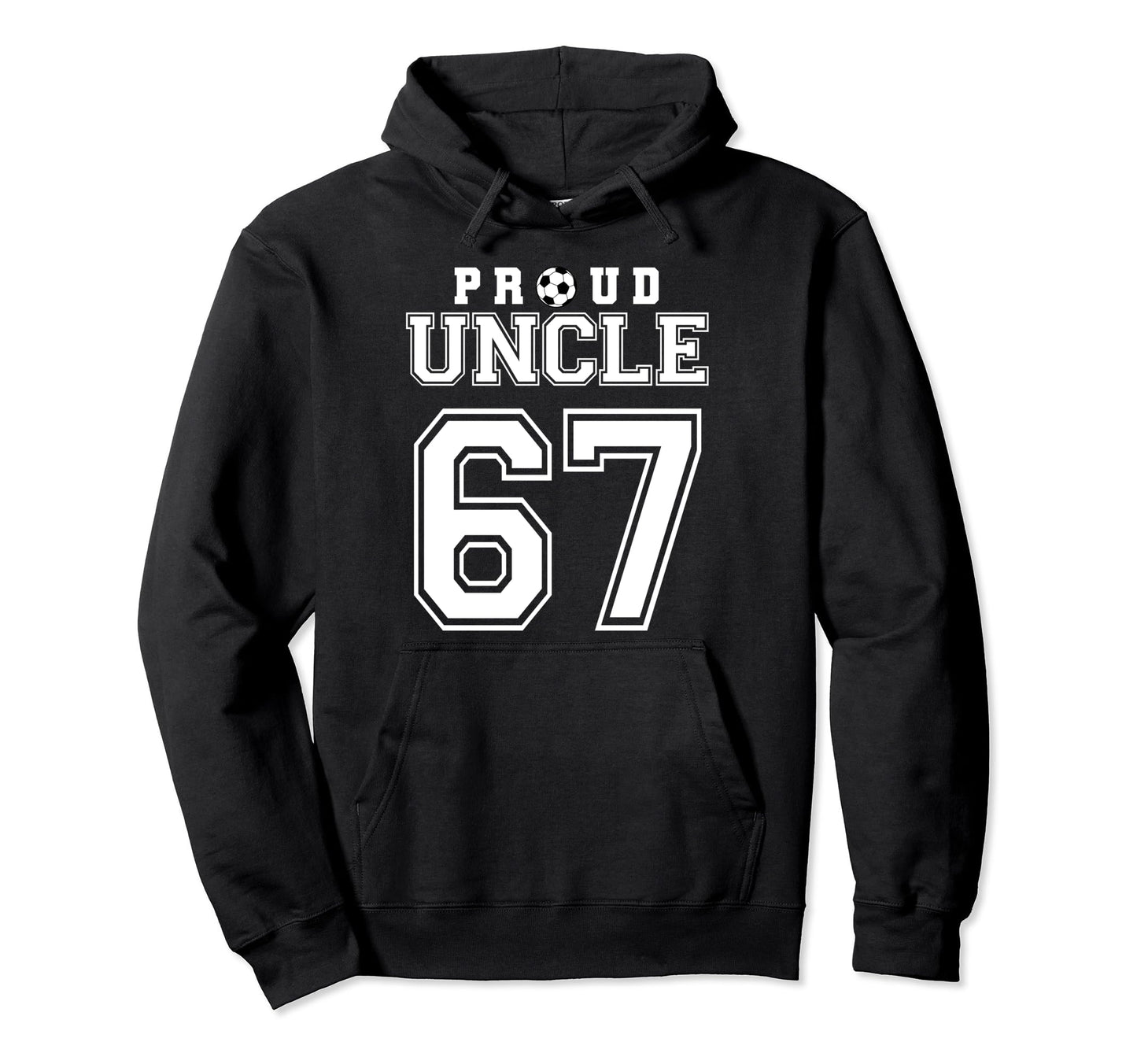 Number 67 Custom Proud Soccer Futbol Hoodie - Fun Novelty Design Men Women - T-Shirt, Sweatshirt, Hoodie