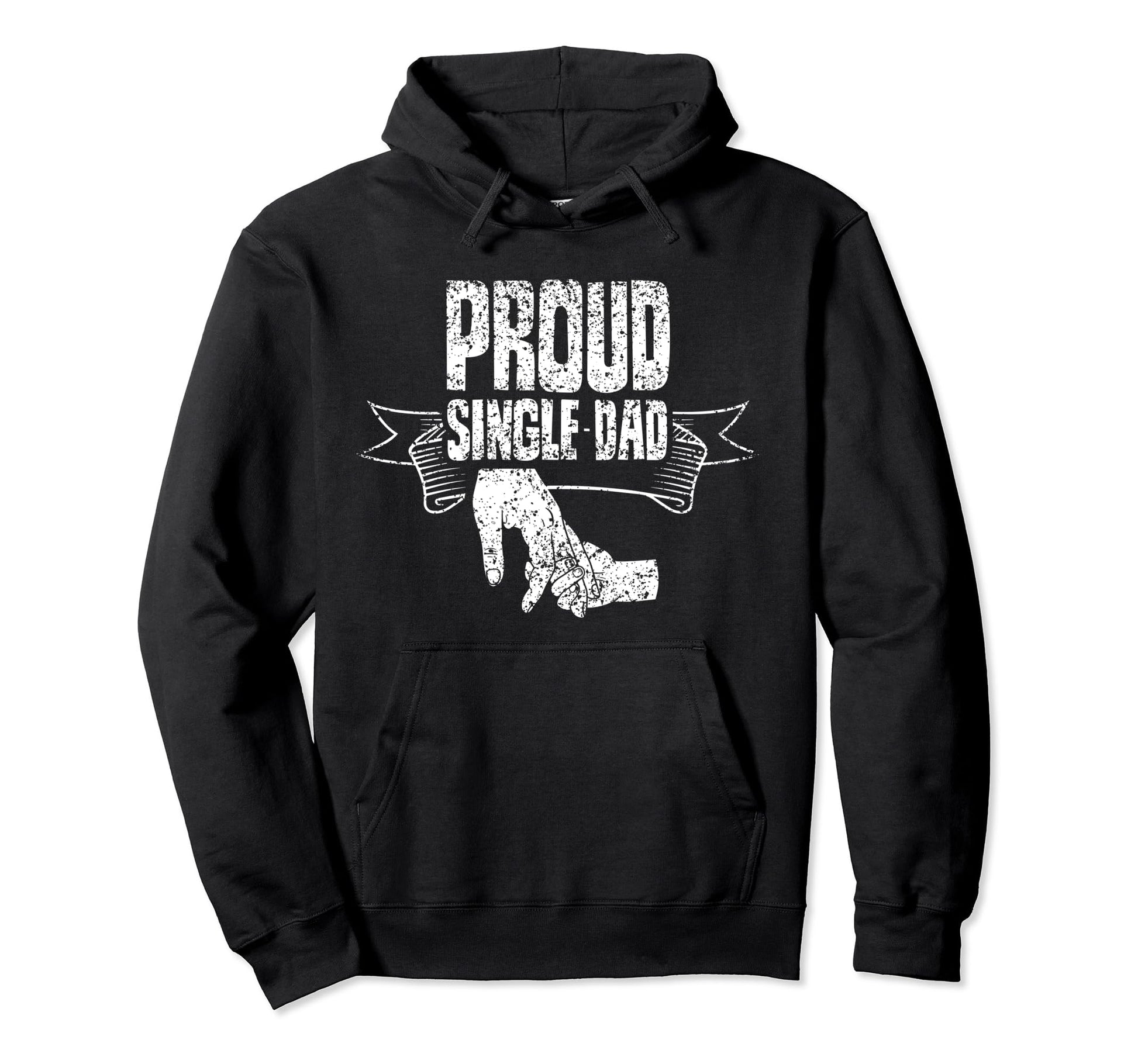 Proud Single Dad Lone Fathers Day Hoodie - Novelty Apparel for Adults - T-Shirt, Sweatshirt, Hoodie