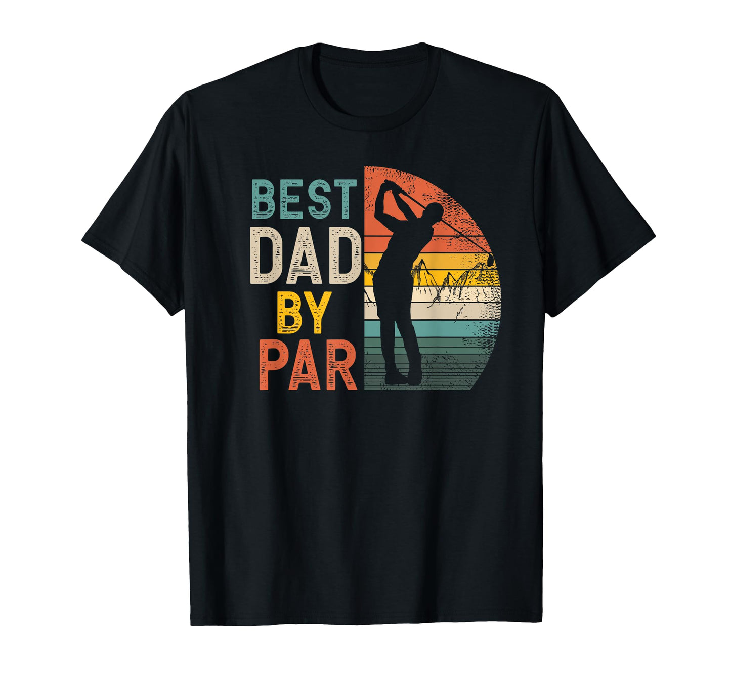Best Dad Par Daddy Fathers Day Golf Lover T-Shirt - Novelty Apparel Unisex - T-Shirt, Sweatshirt, Hoodie