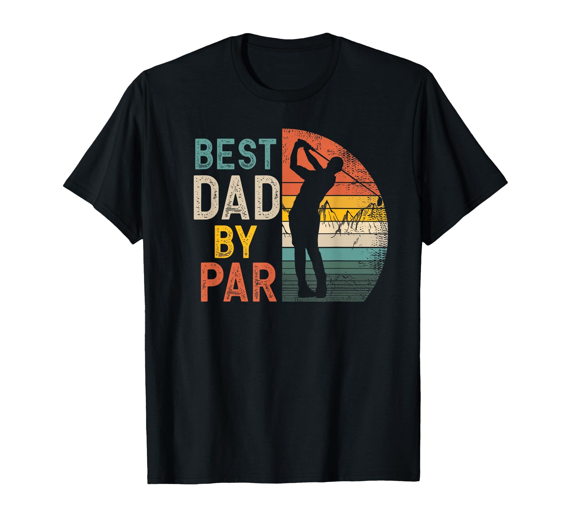 Best Dad Par Daddy Fathers Day Golf Lover T-Shirt - Novelty Apparel Unisex - T-Shirt, Sweatshirt, Hoodie