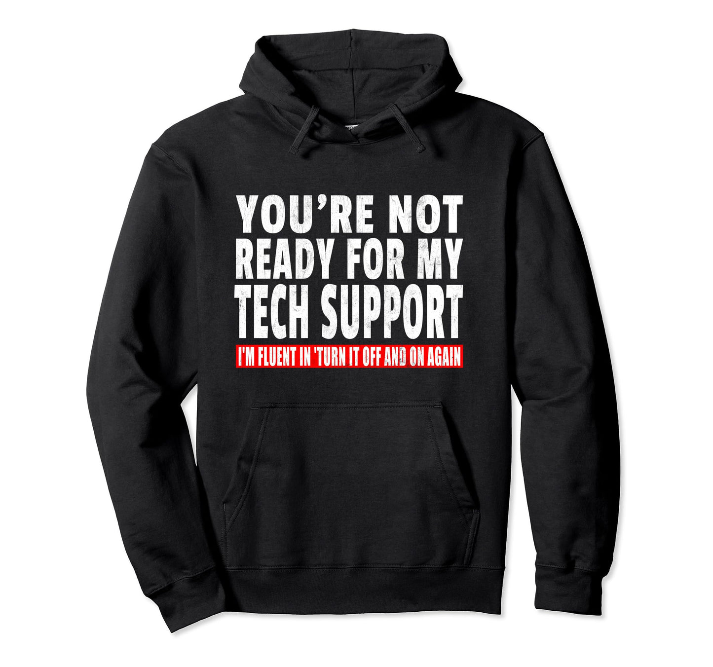 Funny Dad Joke Tech Support Hoodie - Graphic Print Unisex - T-Shirt, Sweatshirt, Hoodie
