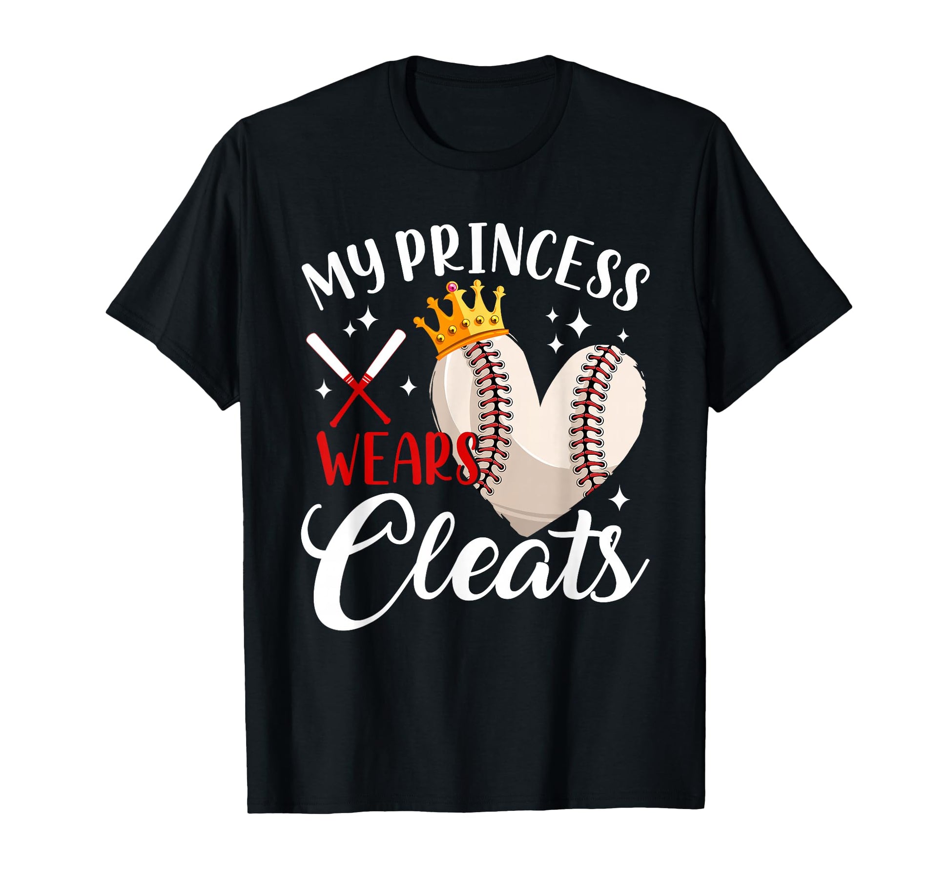 My Princess Wears Cleats Baseball Daughter T-Shirt - Trendy Graphic Unisex - T-Shirt, Sweatshirt, Hoodie