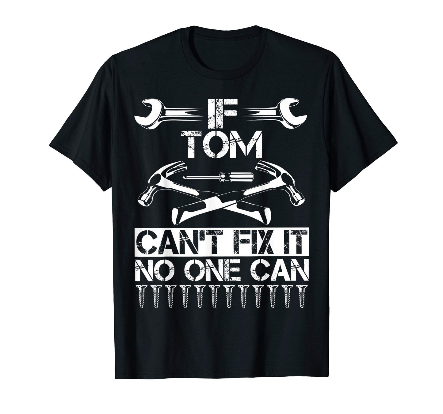 Tom Fix It Funny Birthday Personalized T-Shirt - Graphic Print Men Women - T-Shirt, Sweatshirt, Hoodie
